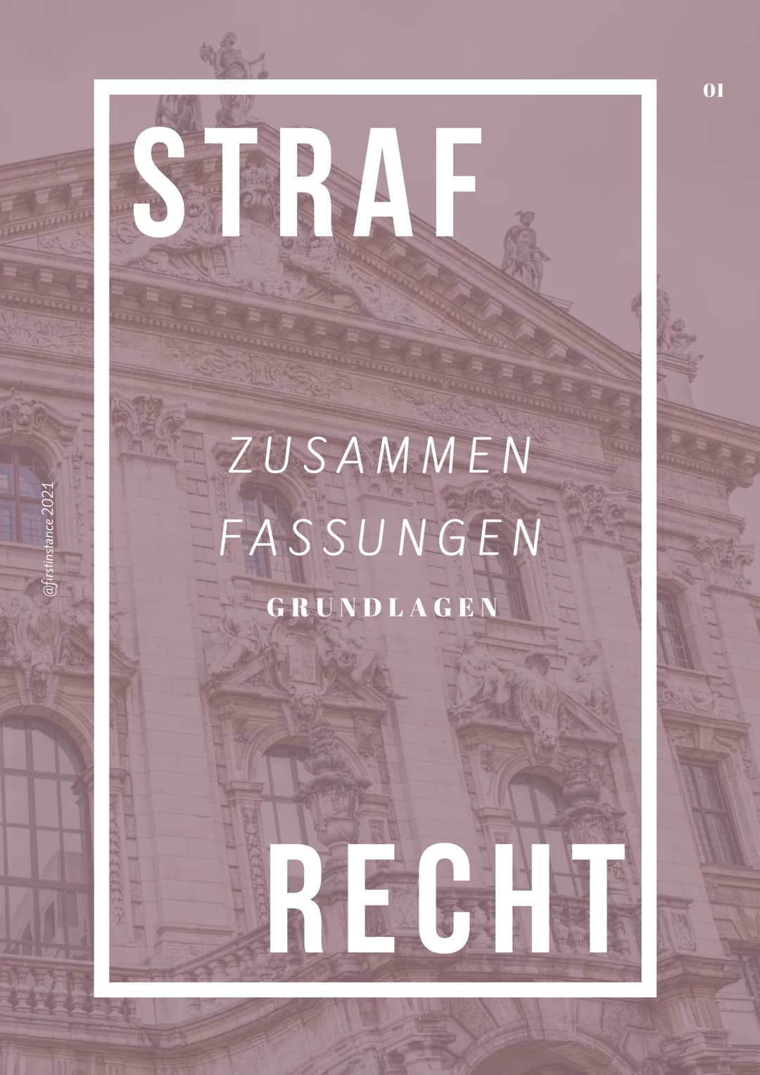 01

STRAF

ZUSAMMEN
FASSUNGEN

GRUNDLAGEN

RECHT

@firstinstance 2021 # DAS
# STRAFRECHT
03

Das Strafrecht umfasst...
- alle Rechtsvorschri