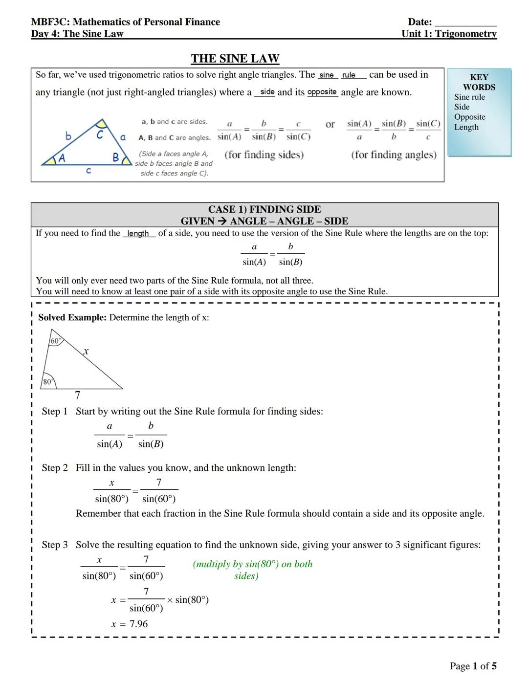 MBF3C: Mathematics of Personal Finance
Day 4: The Sine Law
Date:
Unit 1: Trigonometry

# THE SINE LAW

So far, we've used trigonometric rati