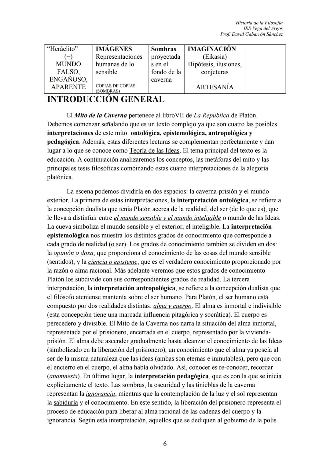 Historia de la Filosofia
IES Vega del Argos
Prof. David Gabarrón Sánchez

# PLATÓN

## ÍNDICE

- TEXTO: "El Mito de la Caverna" (Libro VII, 