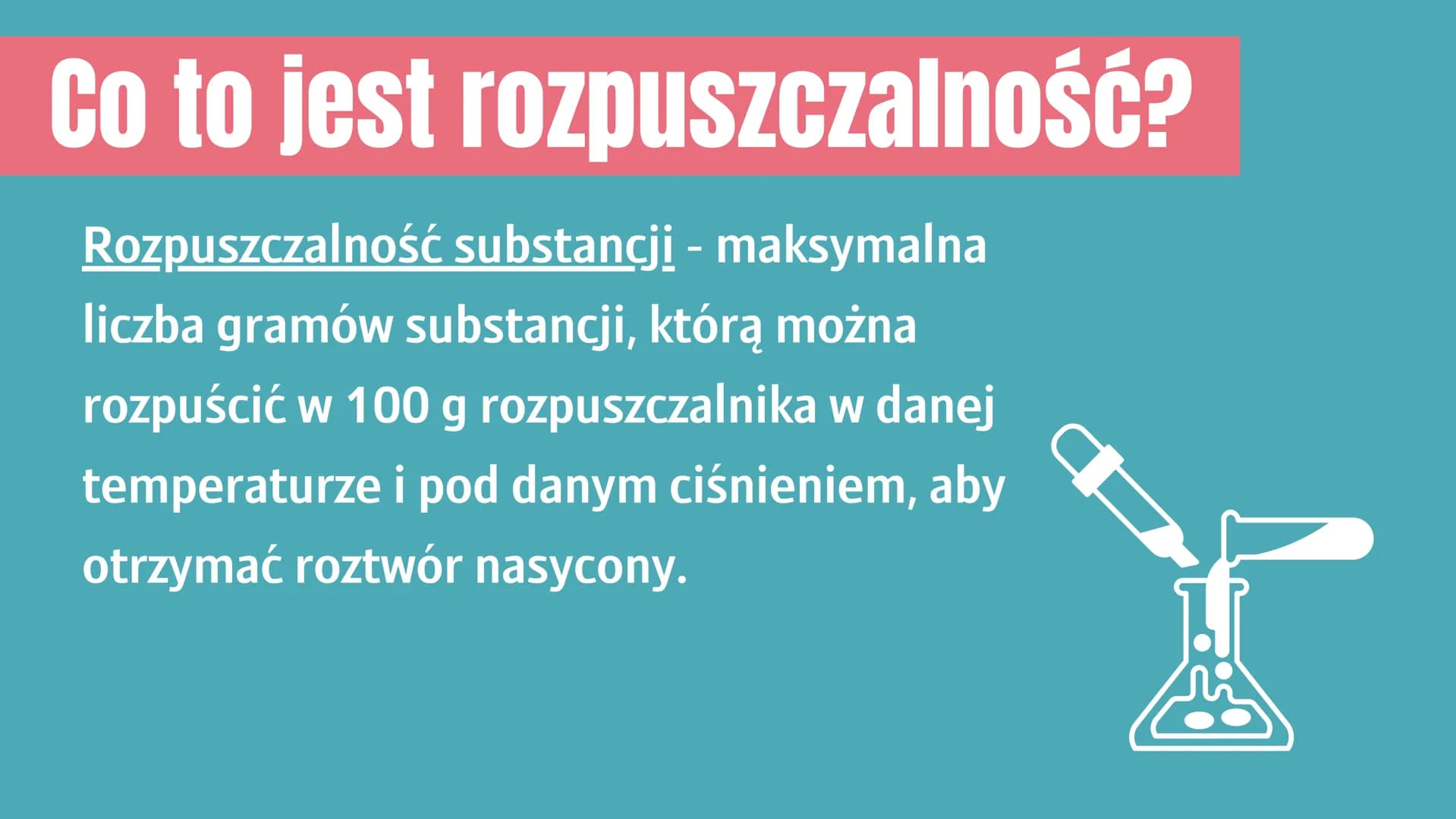 # Co to jest roztwór?

rozpuszczalnik

substancja rozpuszczana

Roztwór to mieszanina jednorodna co
najmniej dwóch składników - rozpuszczaln
