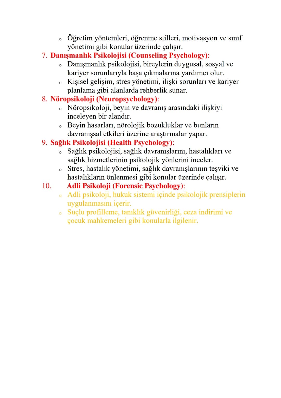 # PSİKOLOJİNİN ALT DALLARI

Psikolojinin Alt Dalları

1. Klinik Psikoloji (Clinical Psychology):

*   Klinik psikoloji, zihinsel sağlık soru