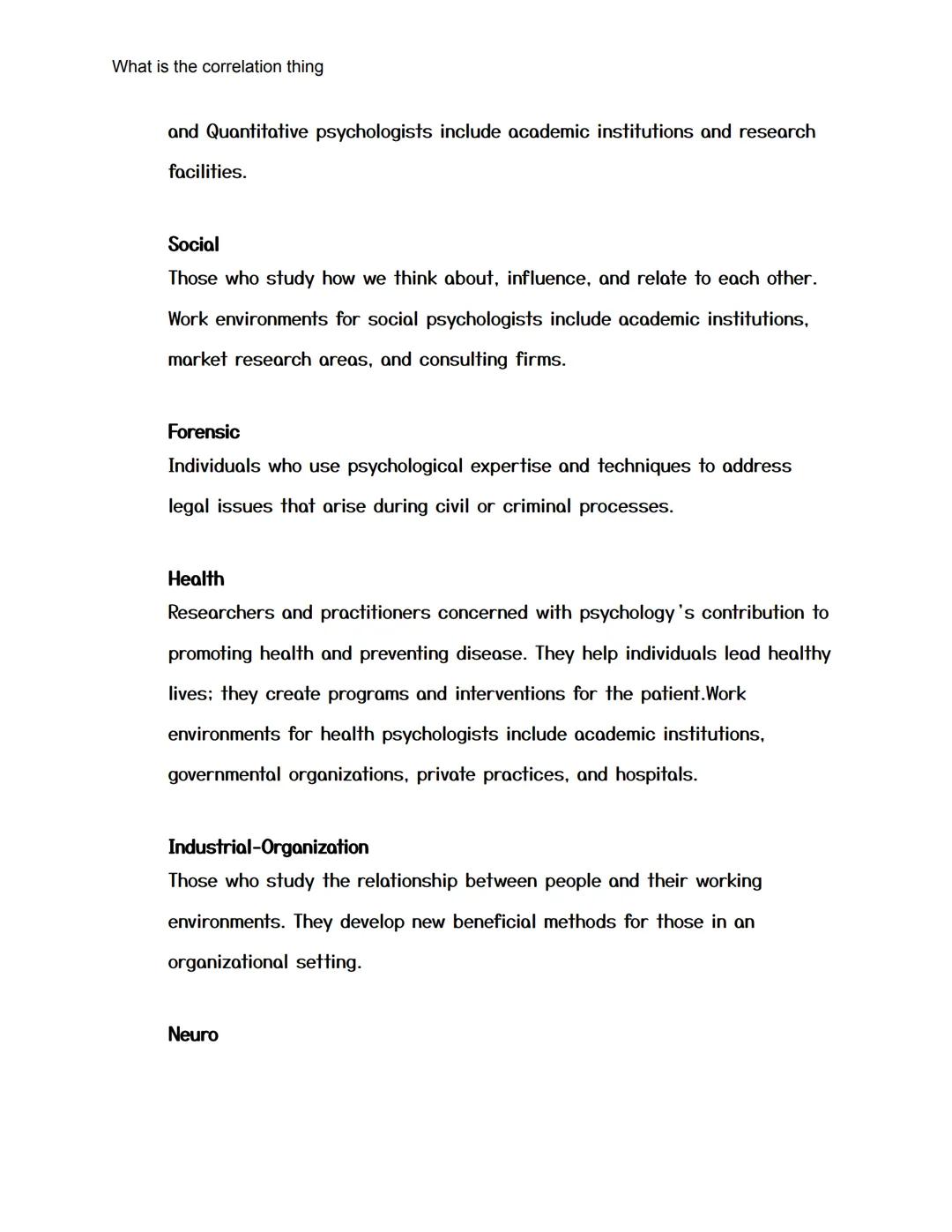What is the correlation thing

AP Psychology Test Review For Test One
2021 - 40 Multiple Choice

(Finished)

• Name some disadvantages of lo