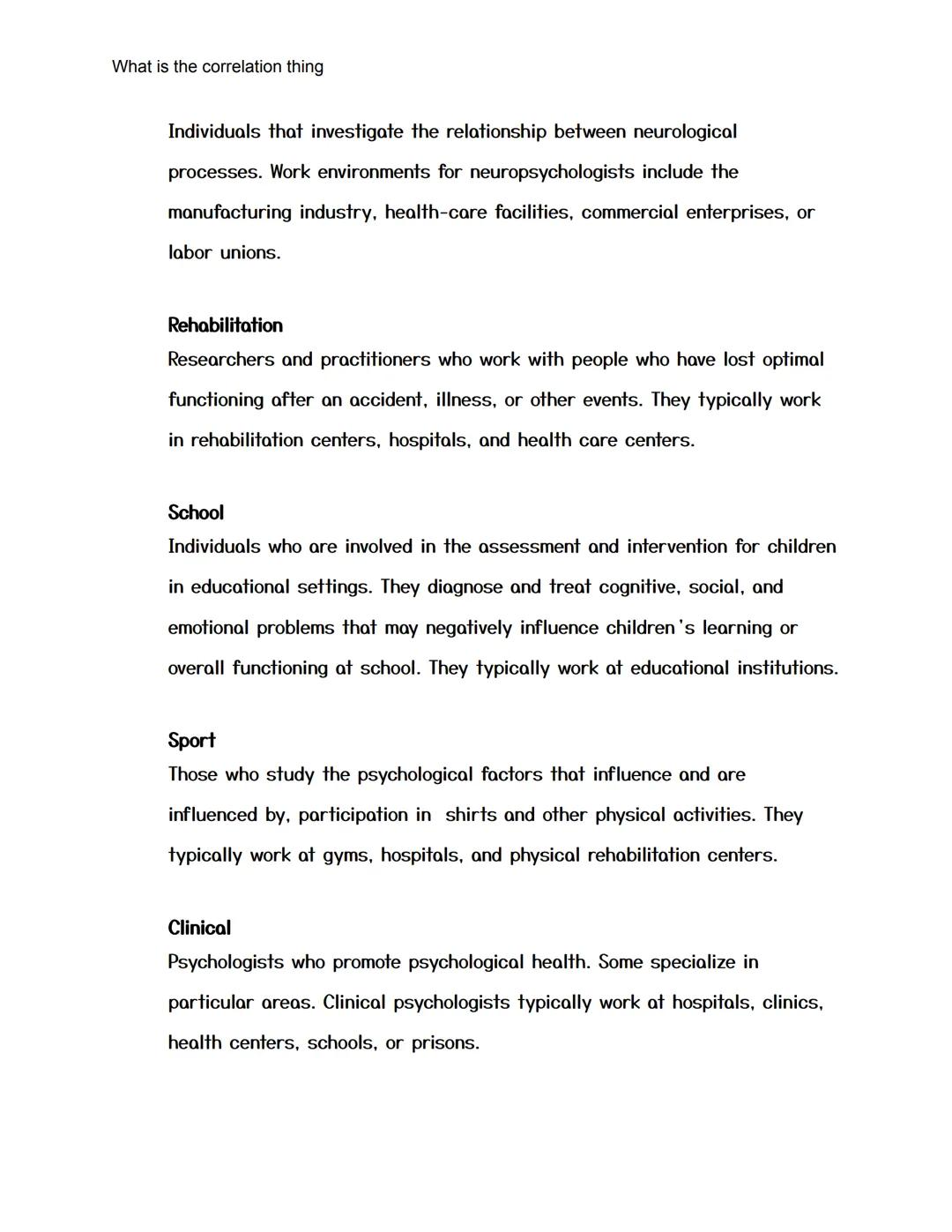 What is the correlation thing

AP Psychology Test Review For Test One
2021 - 40 Multiple Choice

(Finished)

• Name some disadvantages of lo