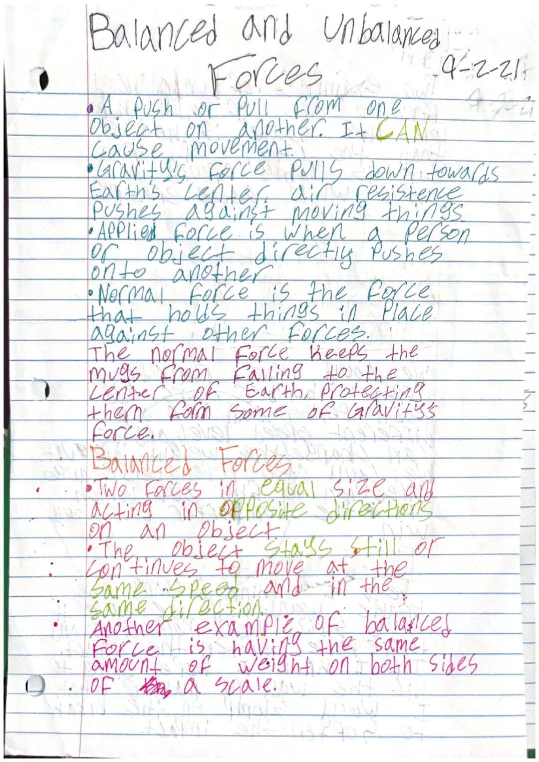 Balanced and unbalances
Forces
•A. Push or Pull from one
lObject on another. It CAN
Cause movement.
4-2-21
Gravity's force pulls down toward