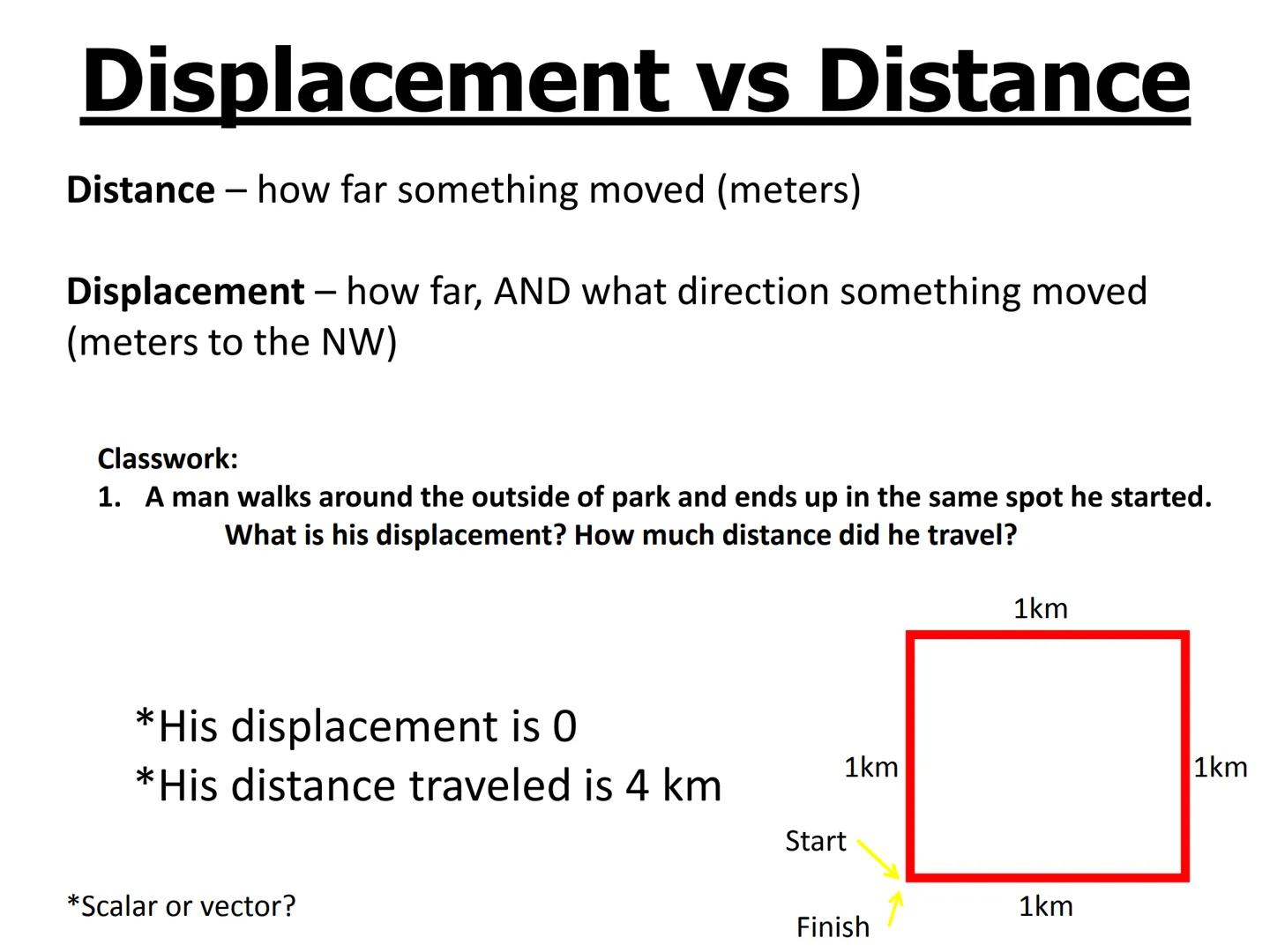 # Objectives
-Learn what vector and scalar quantities are
-Be able to distinguish between vector and scalar
quantities # What is a Scalar
Qu