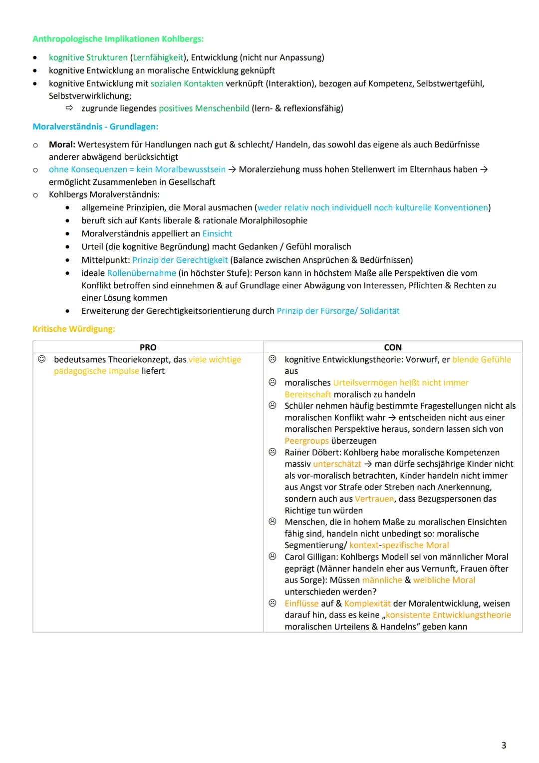 Anthropologische Implikationen Kohlbergs:

*   kognitive Strukturen (Lernfähigkeit), Entwicklung (nicht nur Anpassung)
*   kognitive Entwick