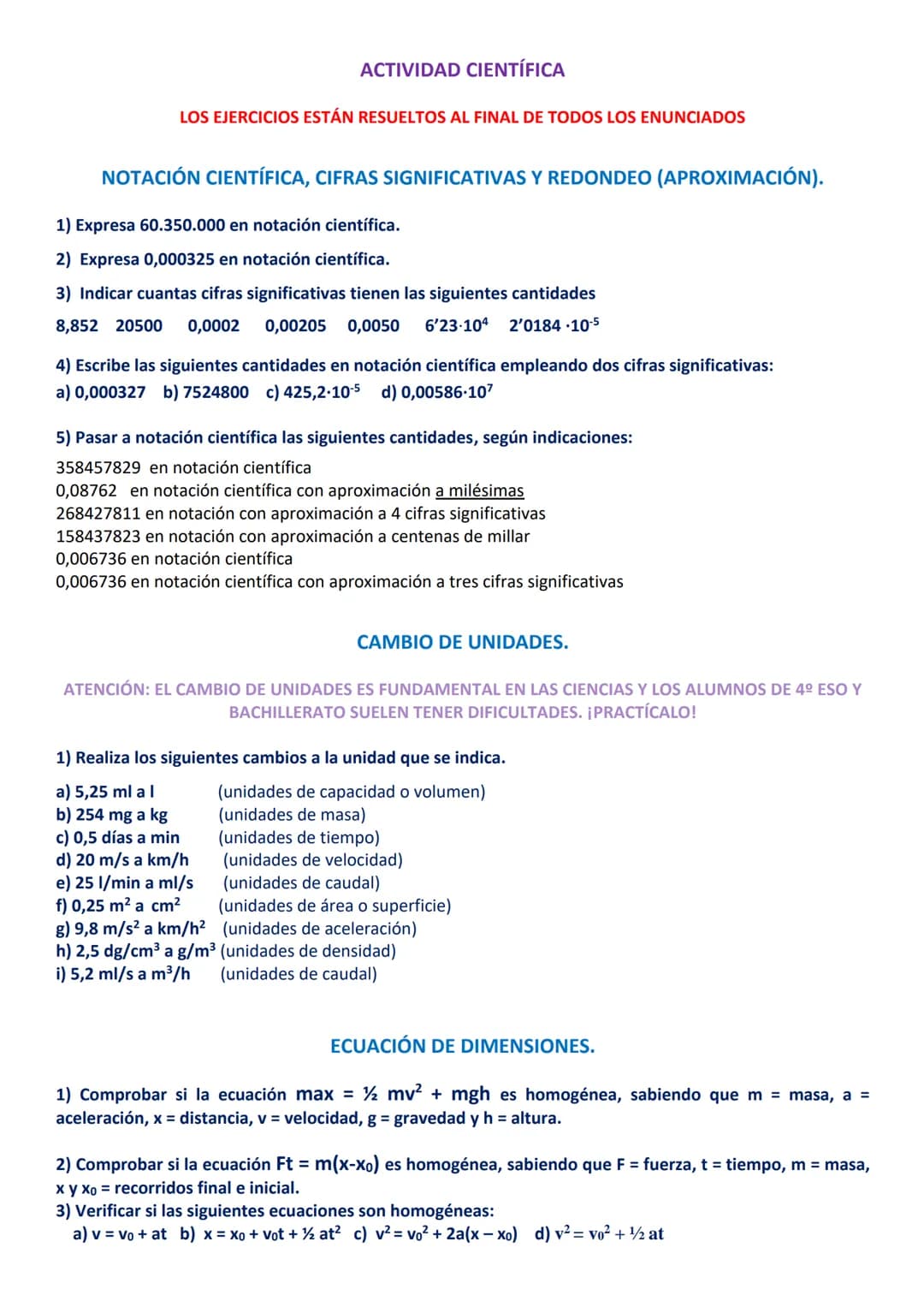 # ACTIVIDAD CIENTÍFICA

LOS EJERCICIOS ESTÁN RESUELTOS AL FINAL DE TODOS LOS ENUNCIADOS

NOTACIÓN CIENTÍFICA, CIFRAS SIGNIFICATIVAS Y REDOND