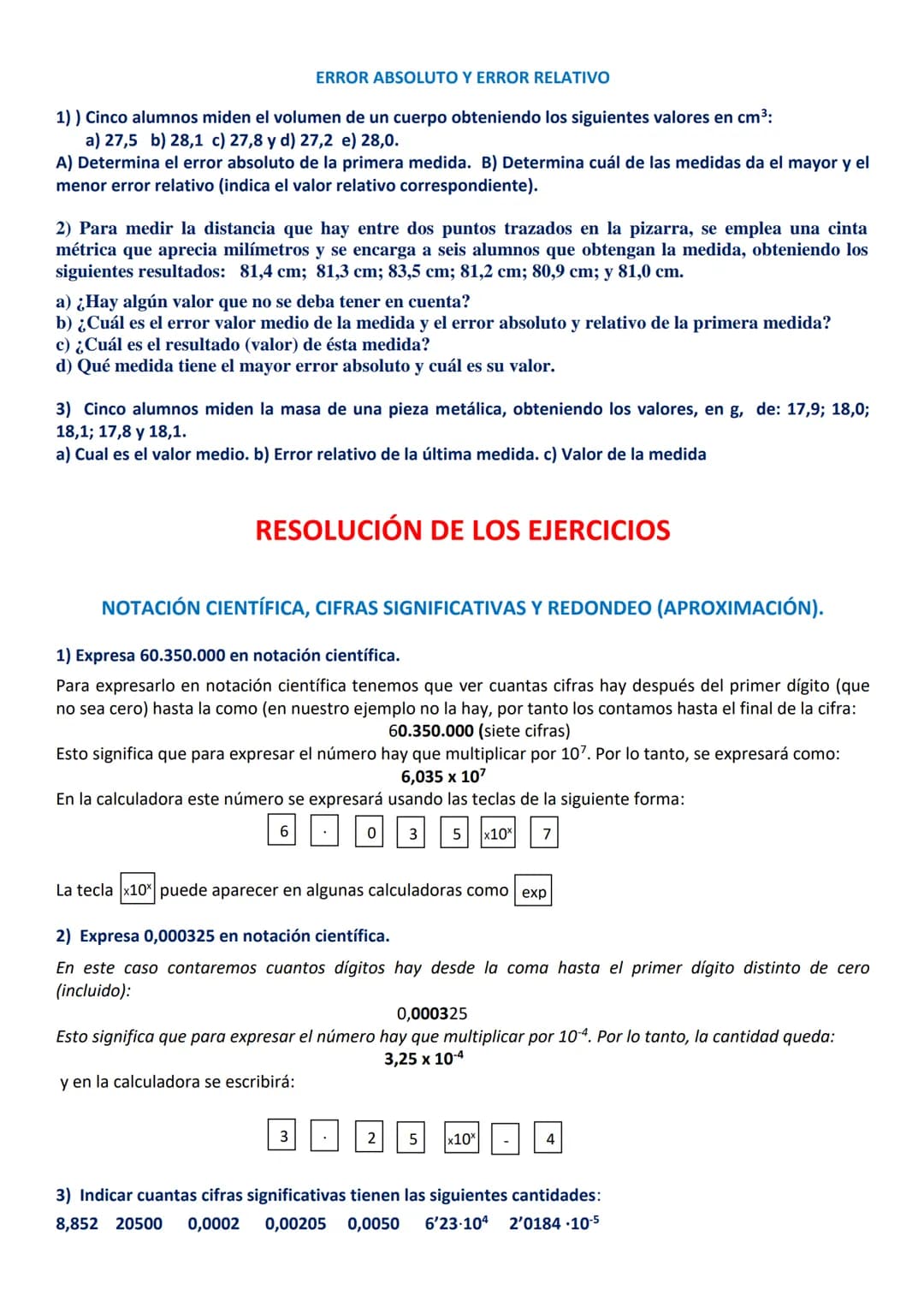 # ACTIVIDAD CIENTÍFICA

LOS EJERCICIOS ESTÁN RESUELTOS AL FINAL DE TODOS LOS ENUNCIADOS

NOTACIÓN CIENTÍFICA, CIFRAS SIGNIFICATIVAS Y REDOND