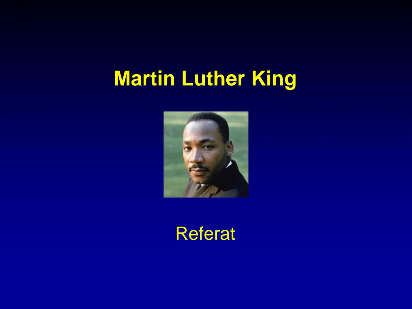 # Martin Luther King

Referat Martin Luther King

1. Lebenslauf
2. Wichtige Ereignisse während der Zeit von
Martin Luther King
3. Rede „I ha
