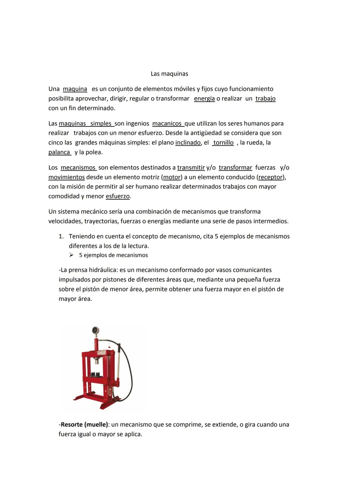 Las maquinas

Una maquina es un conjunto de elementos móviles y fijos cuyo funcionamiento
posibilita aprovechar, dirigir, regular o transfor
