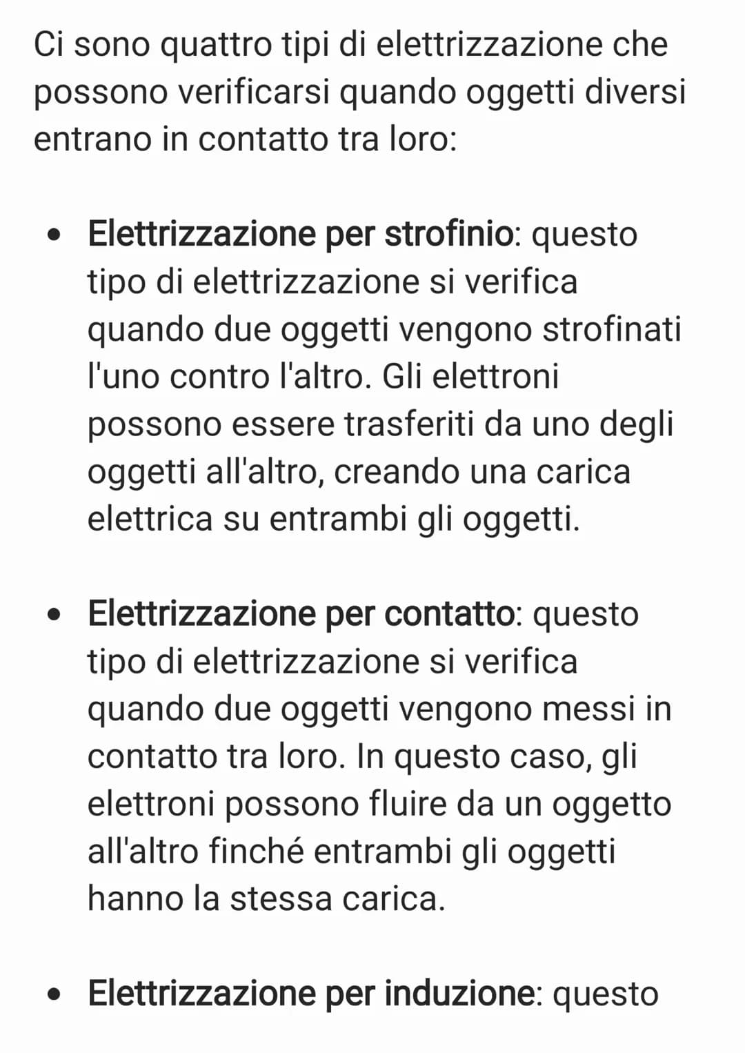 Ci sono quattro tipi di elettrizzazione che
possono verificarsi quando oggetti diversi
entrano in contatto tra loro:

- Elettrizzazione per 