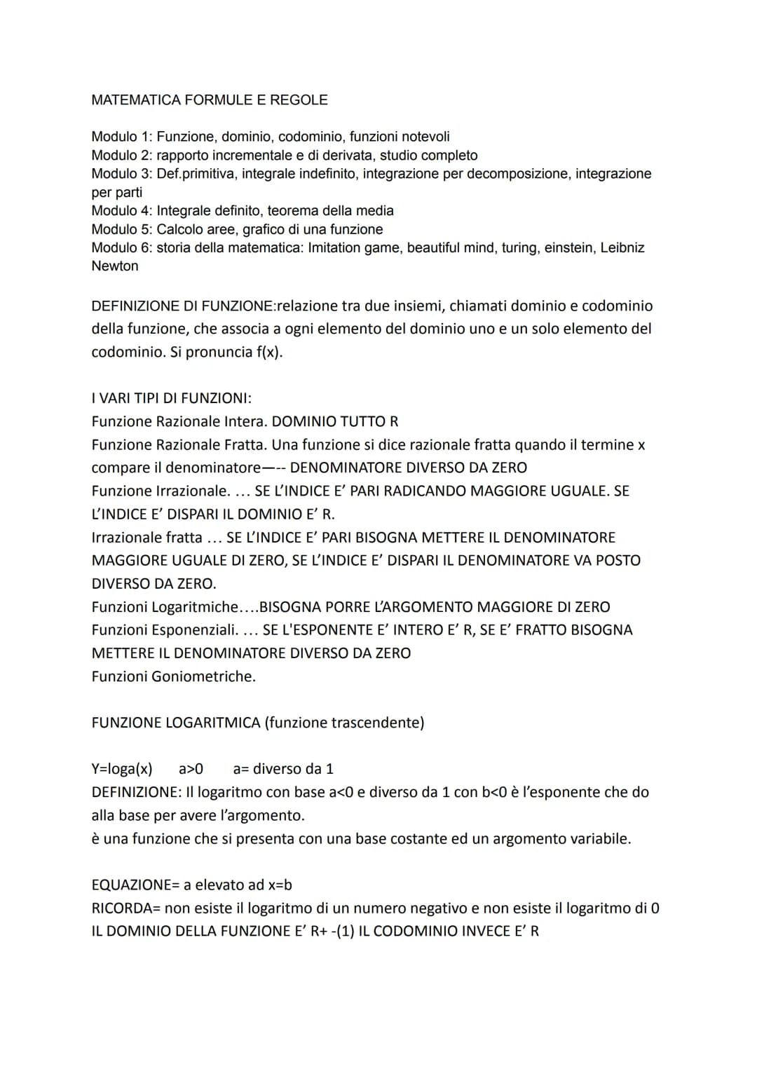 MATEMATICA FORMULE E REGOLE

Modulo 1: Funzione, dominio, codominio, funzioni notevoli
Modulo 2: rapporto incrementale e di derivata, studio