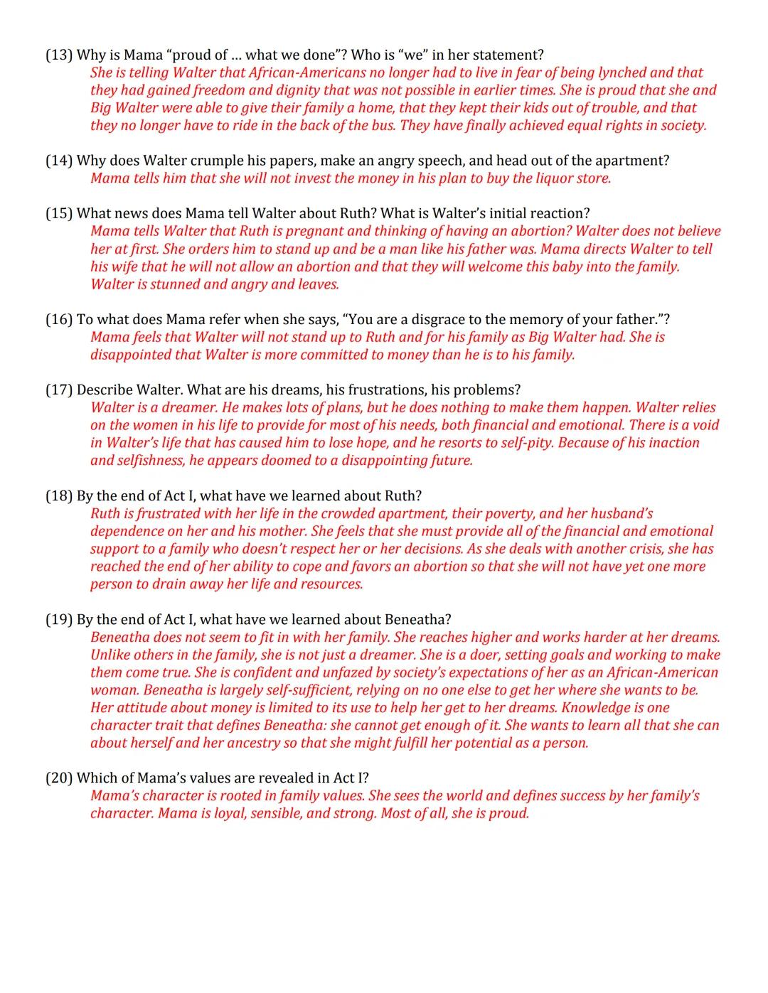 
<p>In Act III, the lighting is different from that in Act I, representing the deteriorating hope and dreams of the Youngers. The lack of na