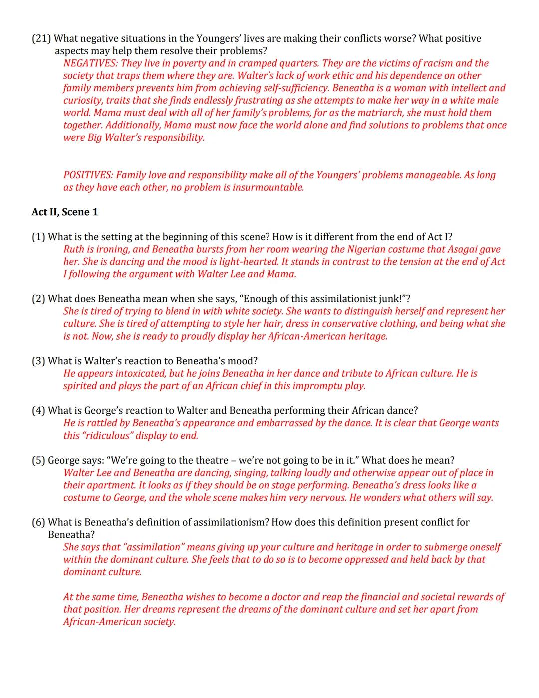 
<p>In Act III, the lighting is different from that in Act I, representing the deteriorating hope and dreams of the Youngers. The lack of na