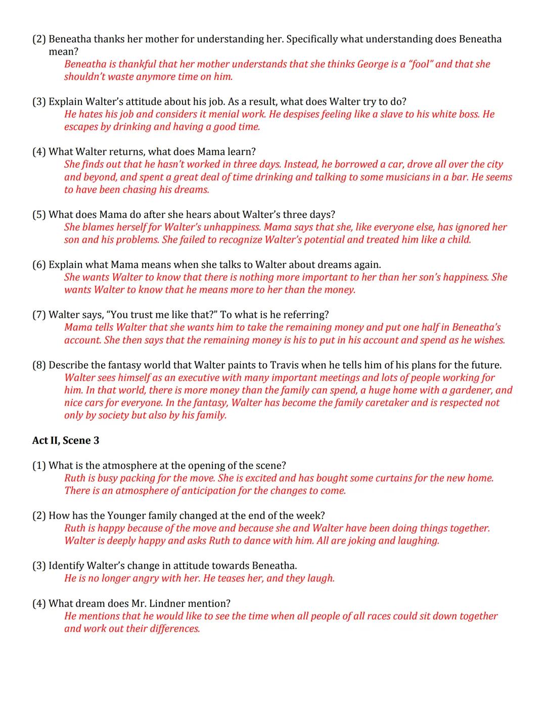 
<p>In Act III, the lighting is different from that in Act I, representing the deteriorating hope and dreams of the Youngers. The lack of na