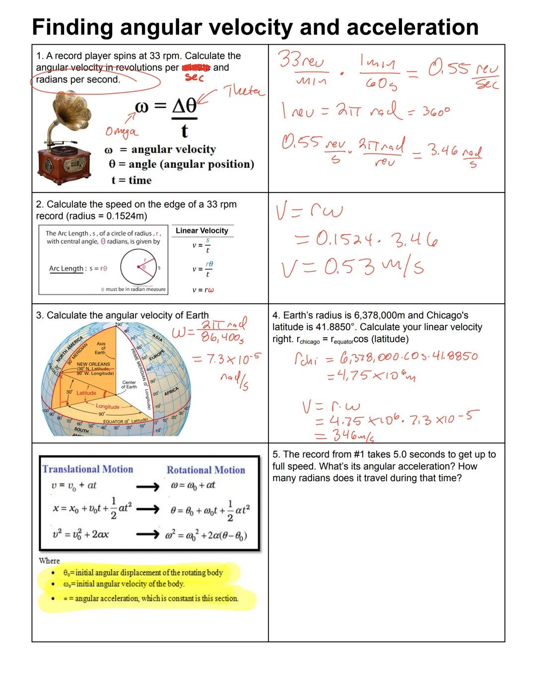 # Finding angular velocity and acceleration

1. A record player spins at 33 rpm. Calculate the
angular velocity in revolutions per $\frac{re