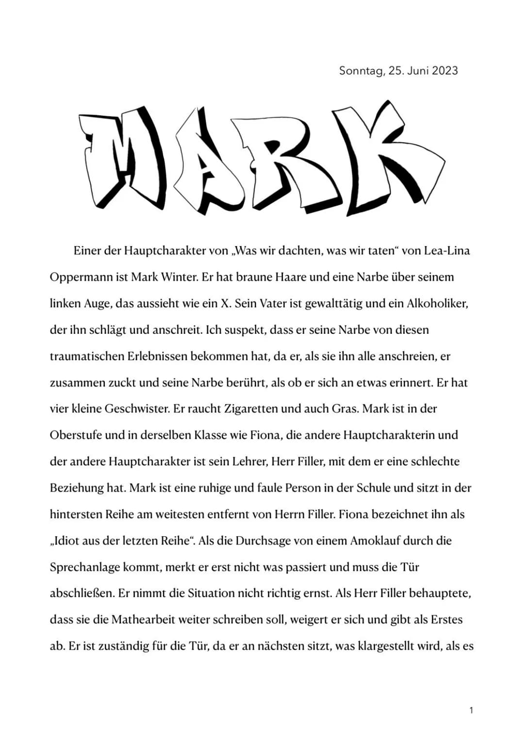 Sonntag, 25. Juni 2023

# DARK

Einer der Hauptcharakter von „Was wir dachten, was wir taten" von Lea-Lina
Oppermann ist Mark Winter. Er hat