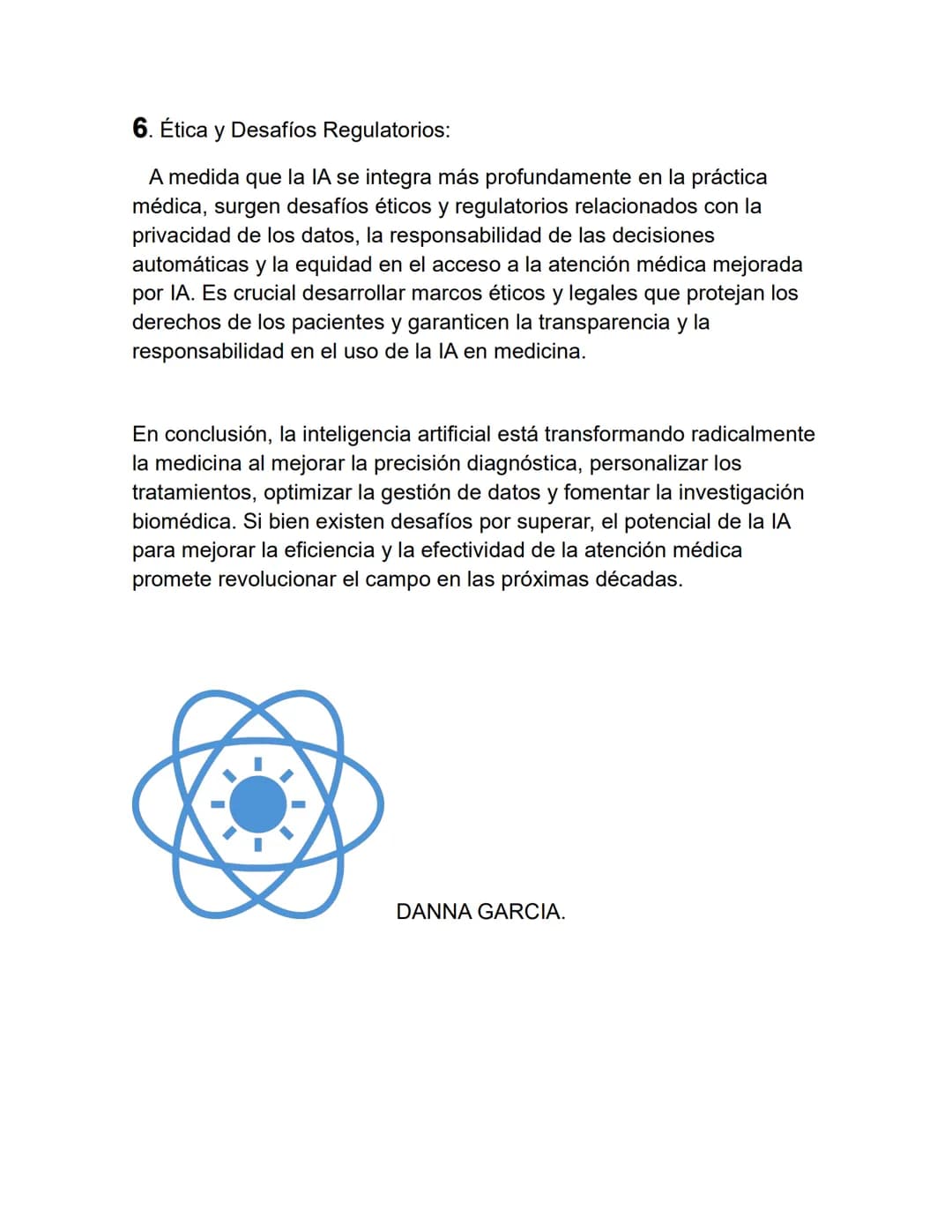 # cómo los avances tecnológicos están

transformando el diagnóstico, el tratamiento y la
atención médica en general.

La integración de la i