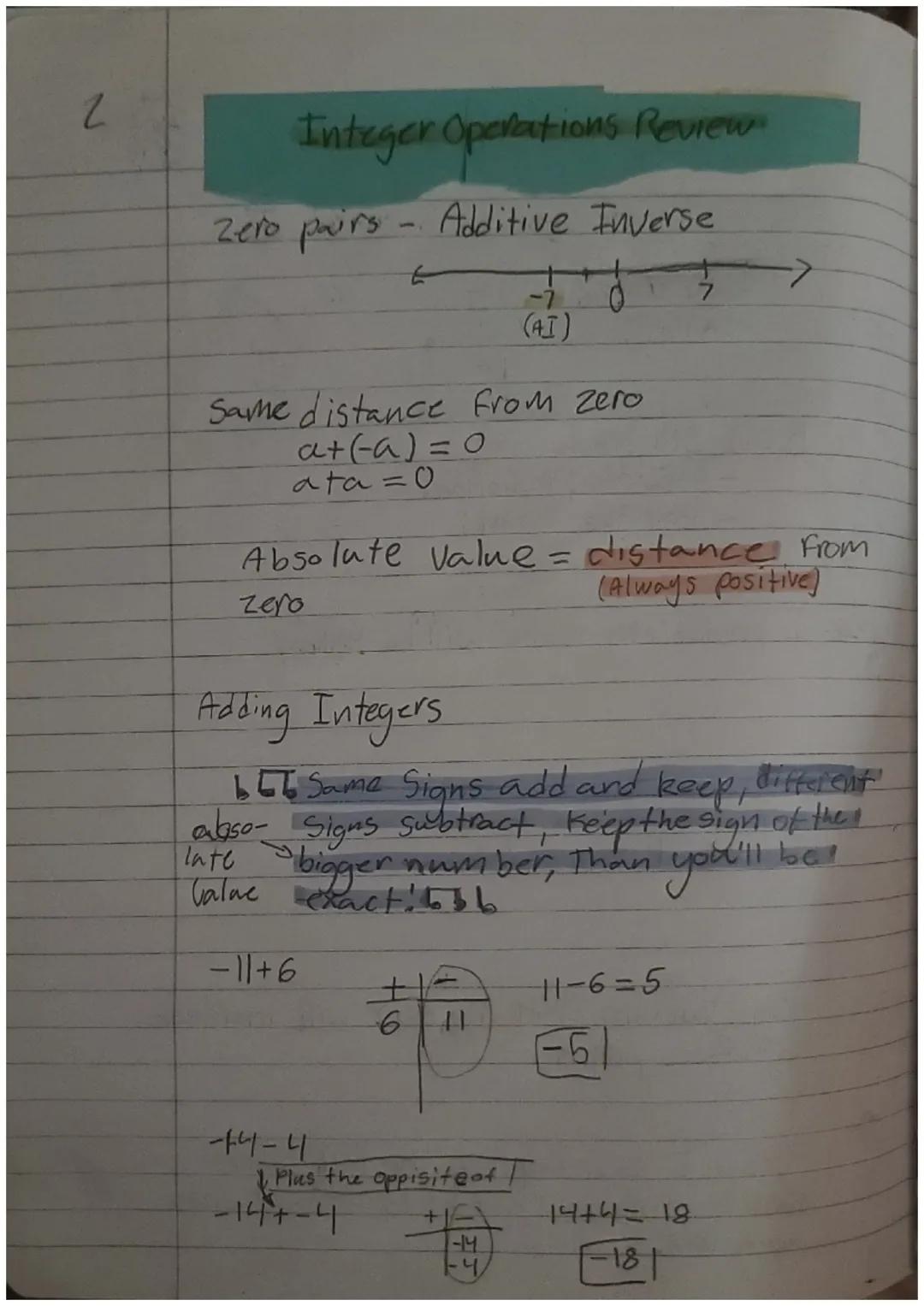 2
# Integer Operations Review
Zero pairs - Additive Inverse

E
→

-7
0
7
(AI)

Same distance from zero
a+(-a) = 0
ata = 0

Absolute value = 