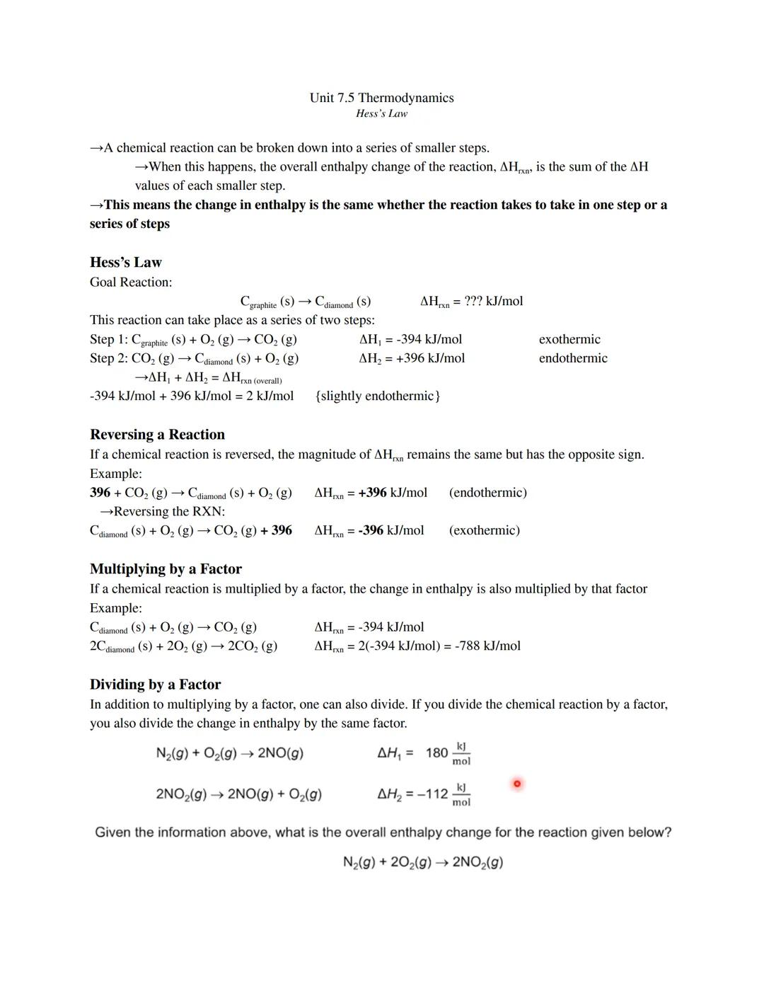 # Unit 7.5 Thermodynamics
# Hess's Law

→A chemical reaction can be broken down into a series of smaller steps.

→When this happens, the ove