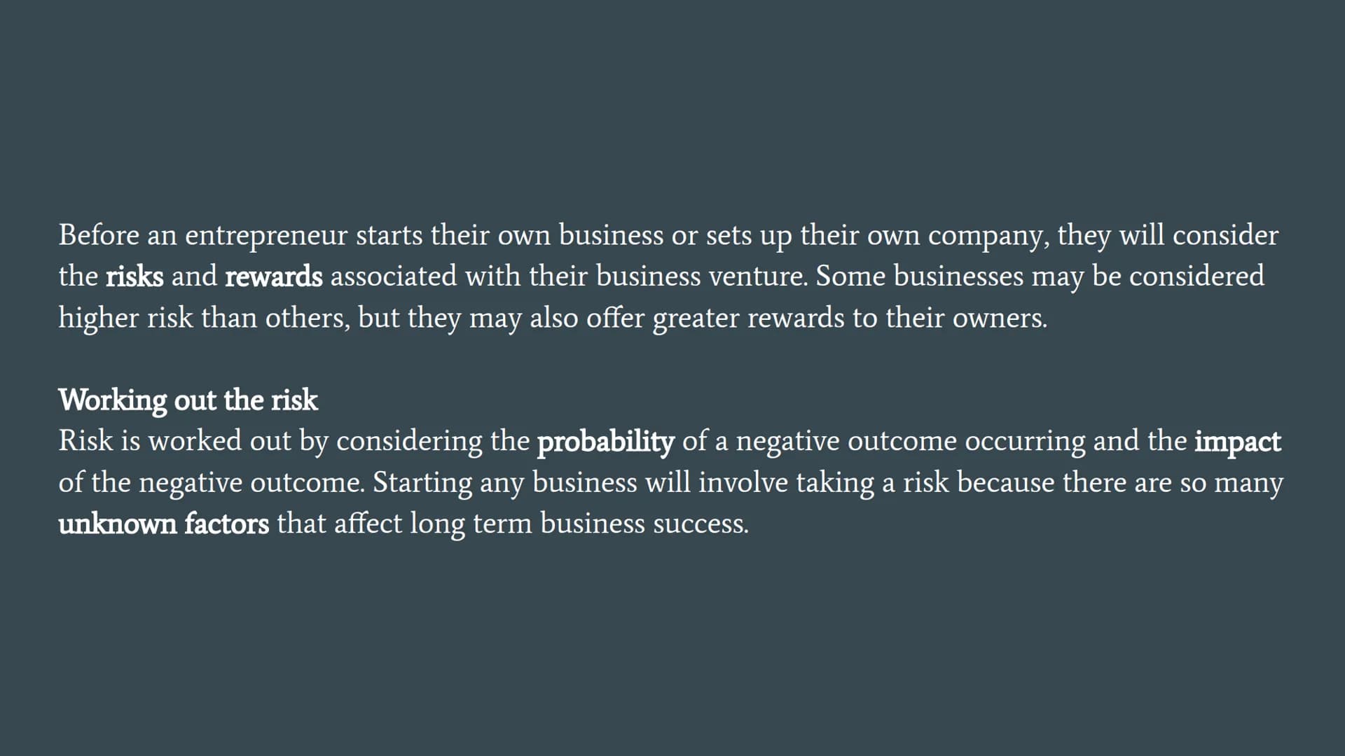 # Risk and Reward Before an entrepreneur starts their own business or sets up their own company, they will consider
the risks and rewards as