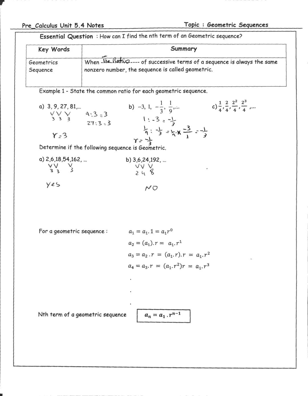 Pre_Calculus Unit 5.4 Notes
Topic: Geometric Sequences
Essential Question: How can I find the nth term of an Geometric sequence?

| Key Word