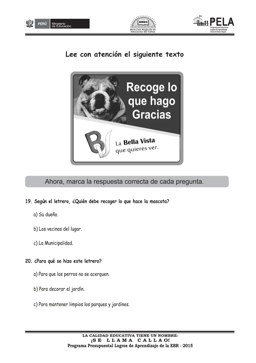 PERÚ Ministerio
de Educación

DREC

PELA
Programa de Educación

PRUEBA REGIONAL DE PROCESO

COMPRENSIÓN LECTORA

2° Grado



NOMBRE DE LA IN