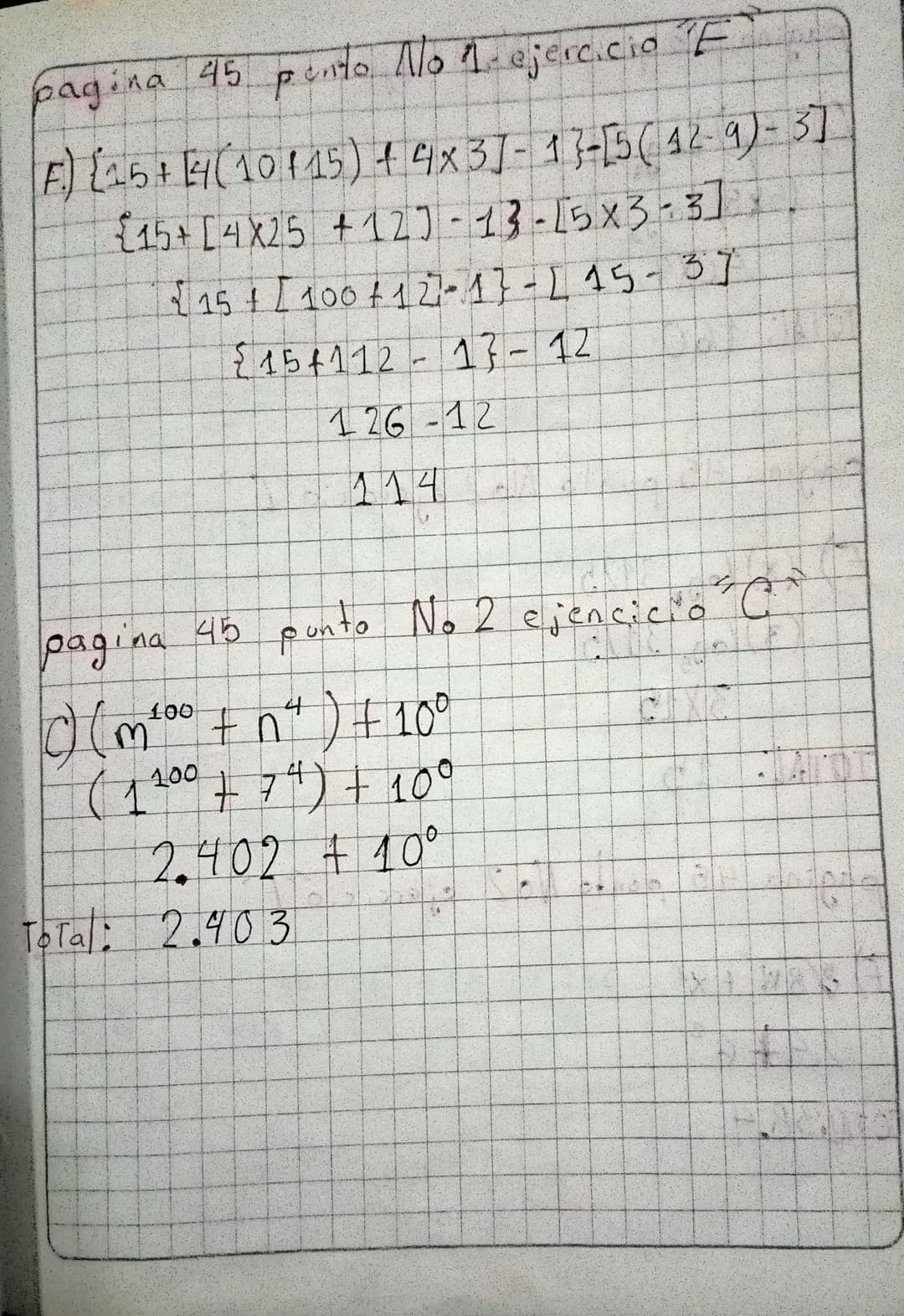 Siempre
Matipicación
Se
rompen pomero la
4
pagina 45 punto 1 ejercicio C
C) 12x5 XL(20+14)-181-12
60XL(34)-18]-12
60x [34-18]-12
60X [16]-12