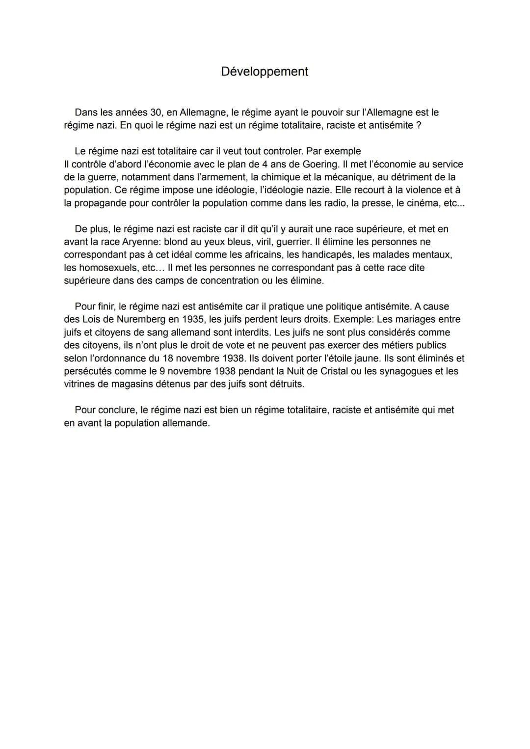 # Développement

Dans les années 30, en Allemagne, le régime ayant le pouvoir sur l'Allemagne est le
régime nazi. En quoi le régime nazi est
