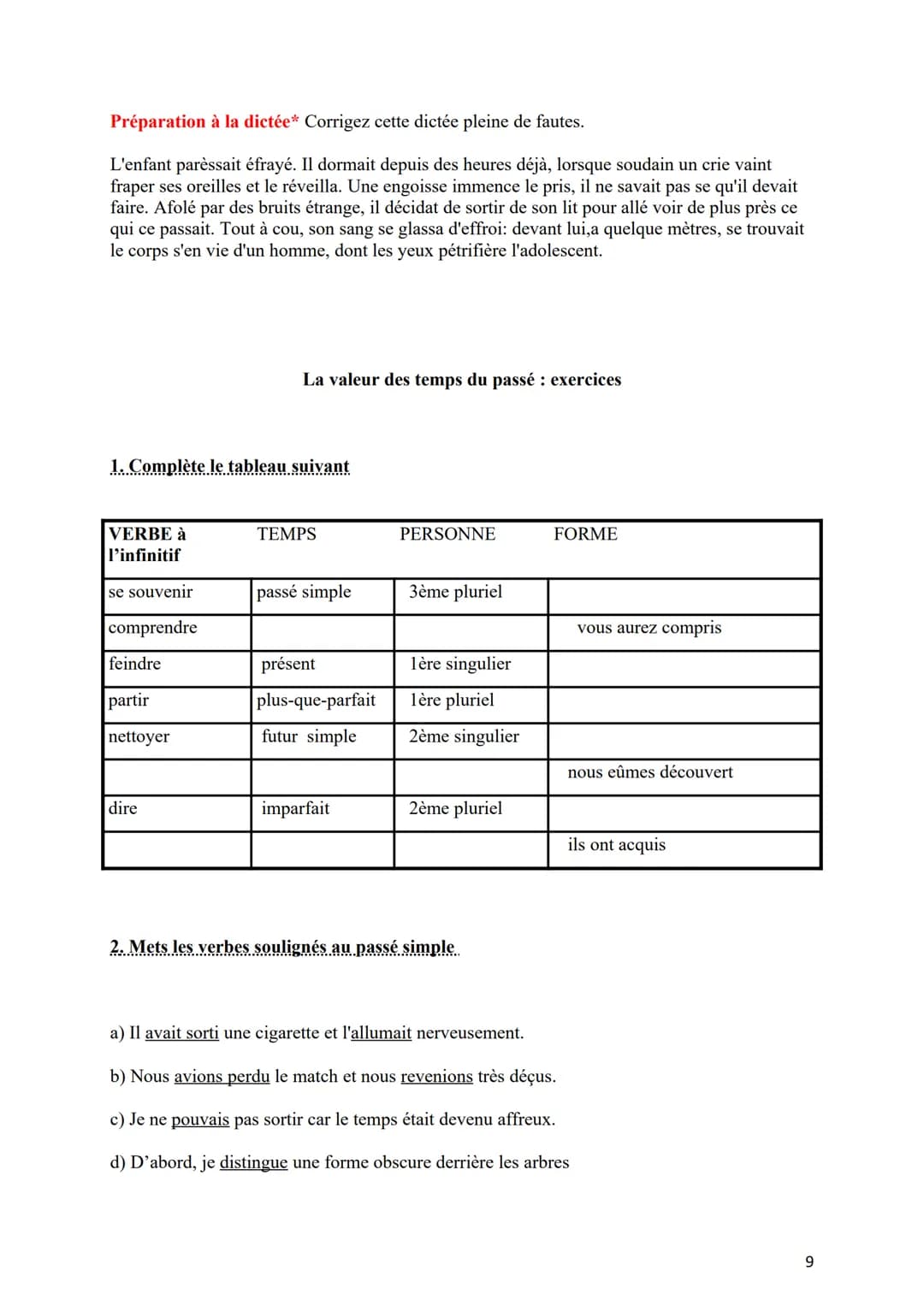 Français niveau 4ème
Fiches d'exercices
Exercice 1: Trouve le nom féminin qui correspond à chaque nom donné.
Le jour
Un poing
Un rang
Le g