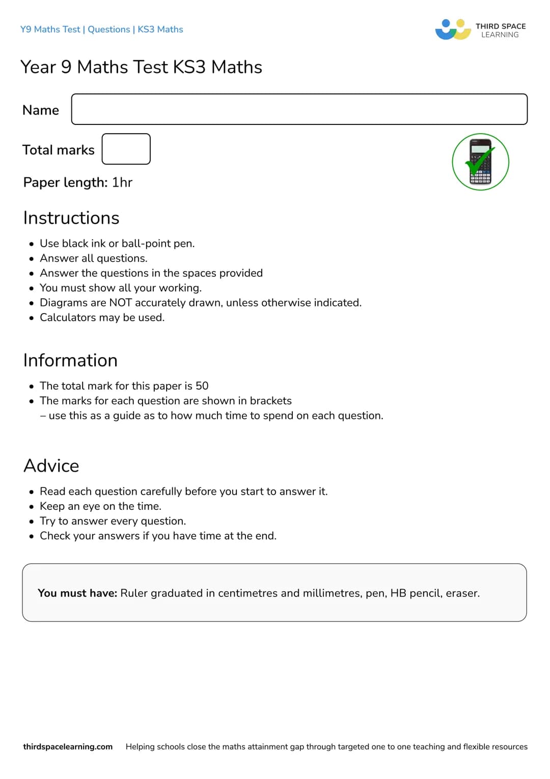 # THIRD SPACE
LEARNING
Year 9
Maths Test
Questions
KS3 Maths Y9 Maths Test | Questions | KS3 Maths
Year 9 Maths Test KS3 Maths
Name
Tot