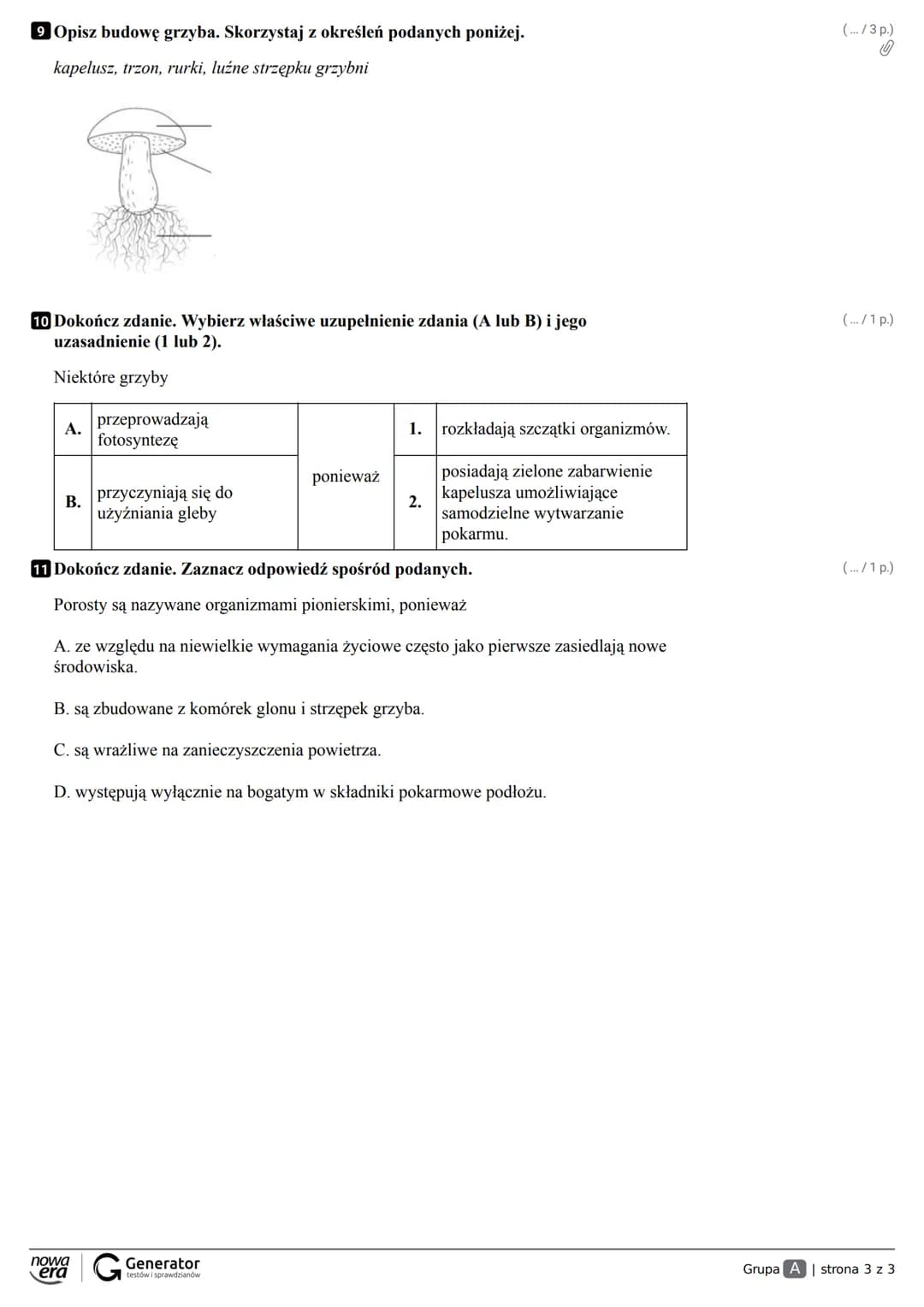 Grupa A Klasa
Imię i nazwisko
1 Dokończ zdanie. Zaznacz odpowiedź spośród podanych.
Obecnie wyróżniamy następujące królestwa organizmów:
A