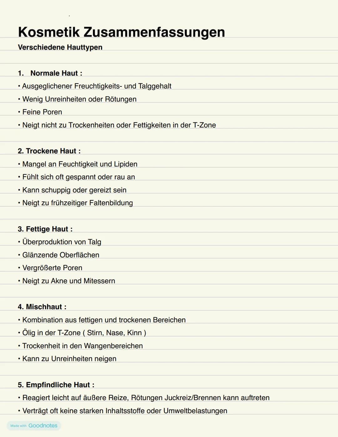 # Kosmetik # Kosmetik Zusammenfassungen
Verschiedene Hauttypen
1. Normale Haut :
* Ausgeglichener Freuchtigkeits- und Talggehalt
* Wenig Un