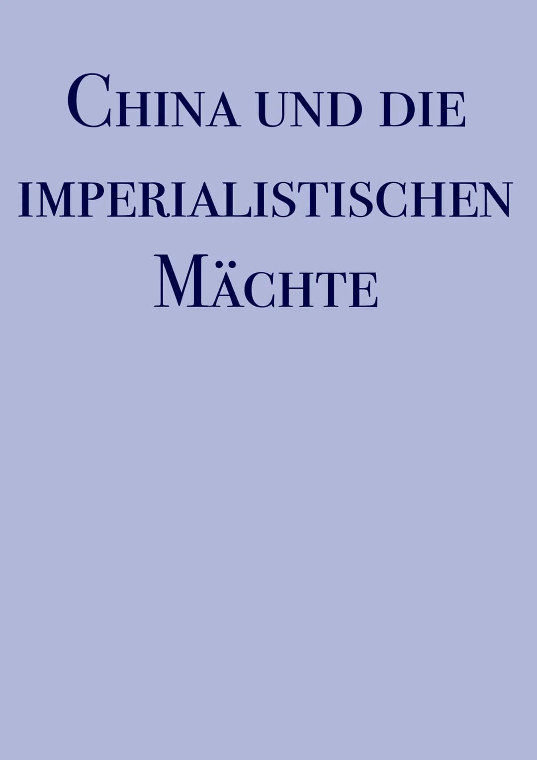# CHINA UND DIE
IMPERIALISTISCHEN
MÄCHTE # Geschichte (eA) Q1
2. Halbjahr
Kf
Rahmenthema 2: Wechselwirkungen und Anpassungsprozesse in