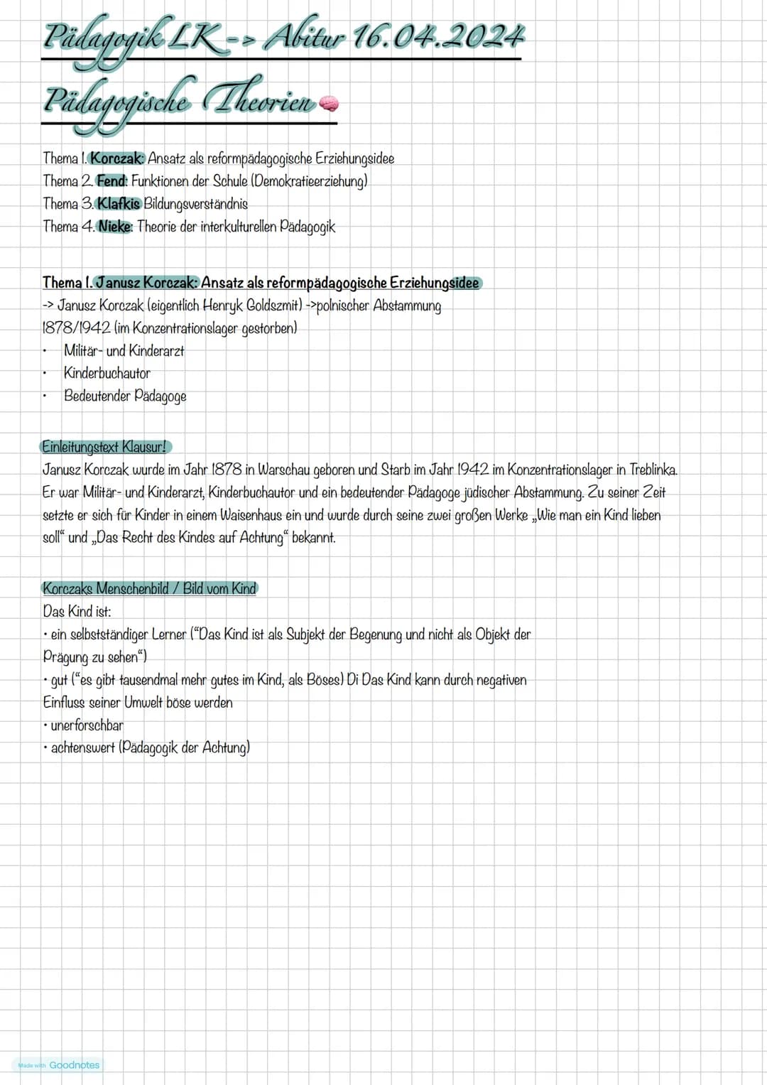 # Pädagogik LK-> Abitur 16.04.2024
# Pädagogische Theorien
Thema I. Korczak: Ansatz als reformpädagogische Erziehungsidee
Thema 2. Fend: F