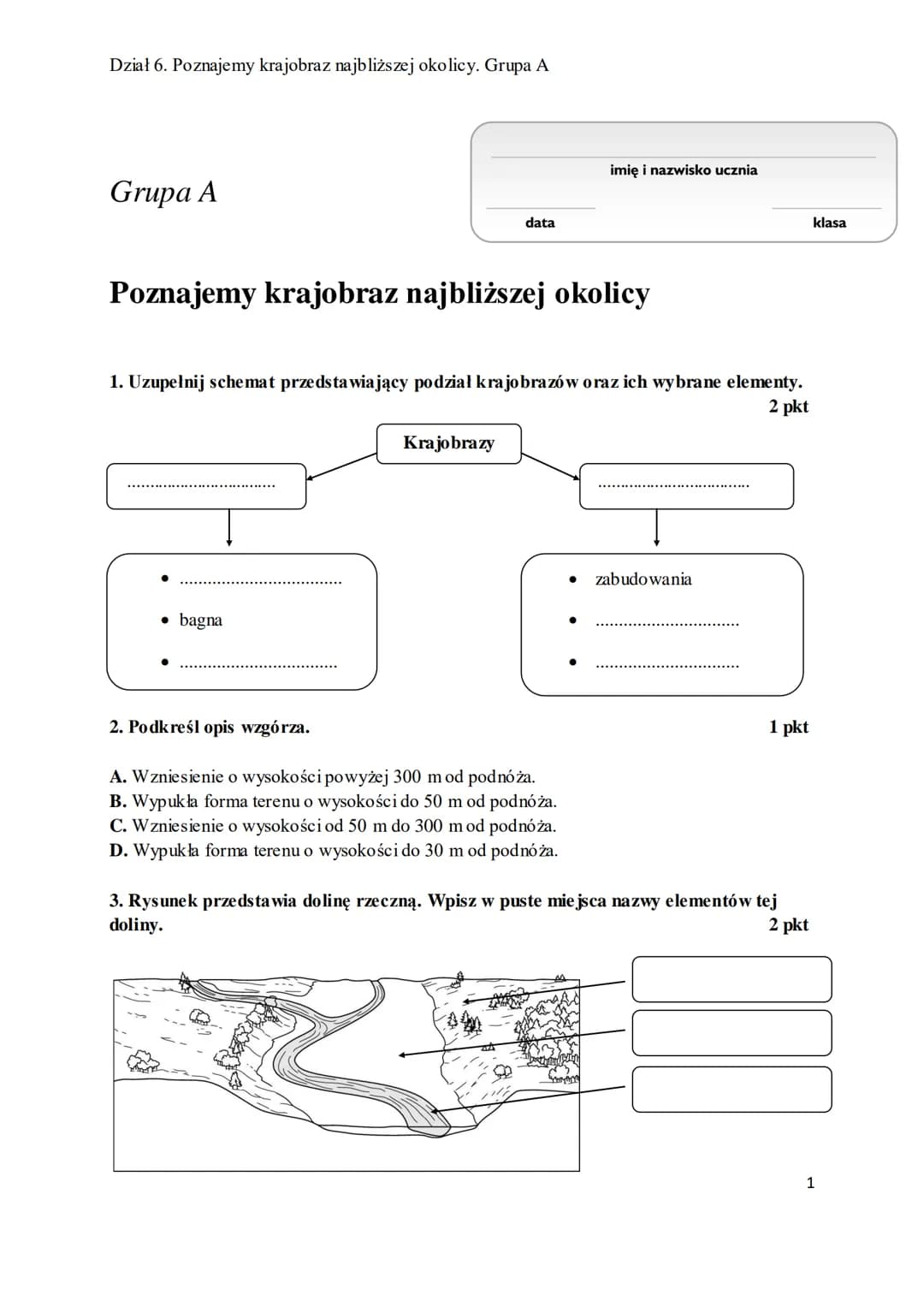 Dział 6. Poznajemy krajobraz najbliższej okolicy. Grupa A
Grupa A
data
imię i nazwisko ucznia
Poznajemy krajobraz najbliższej okolicy
1