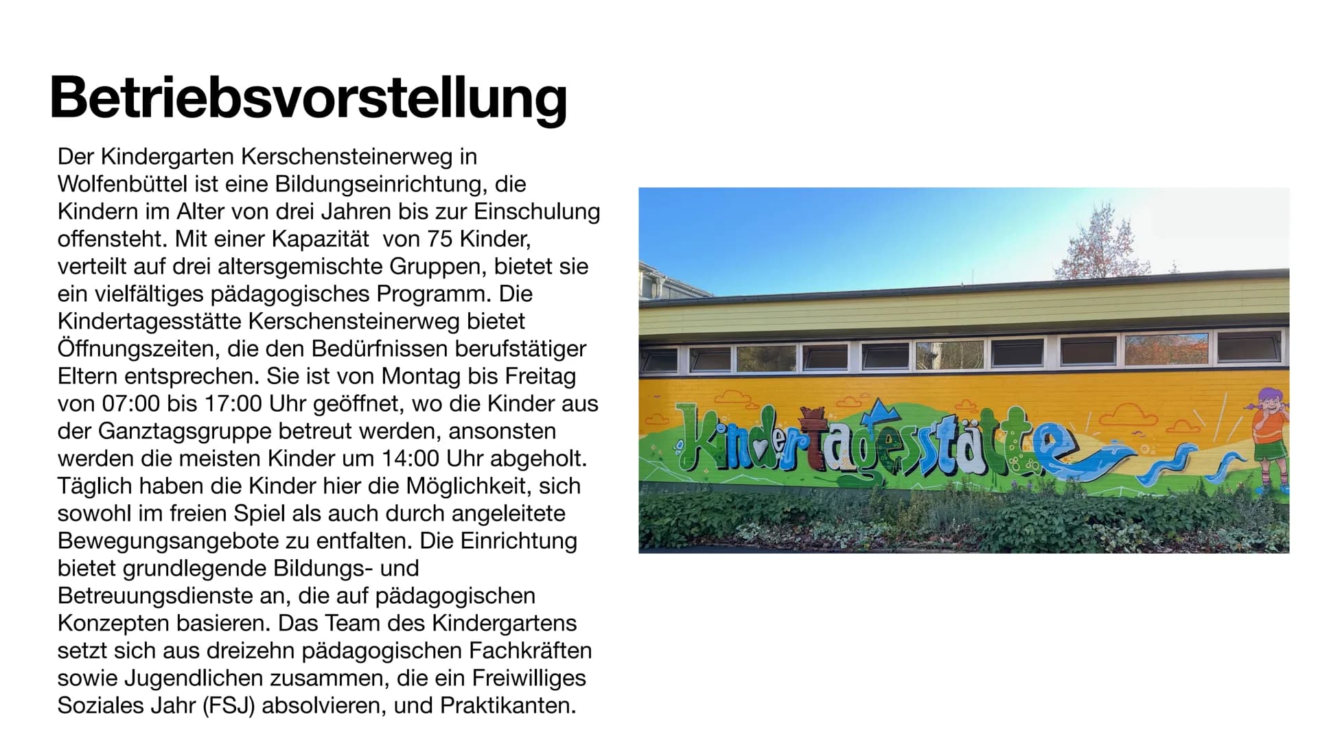 # Praktikum im Kindergarten
Kindertagesstätte "Kerschensteinerweg"
08.01.2024 - 26.01.2024 # Betriebsvorstellung
Der Kindergarten Kersche