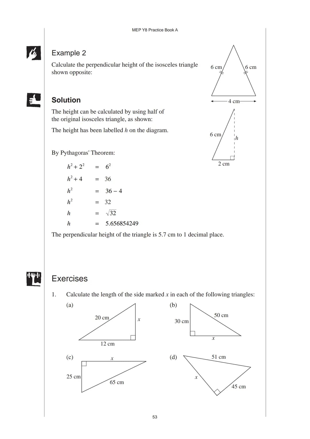 # 3 Pythagoras' Theorem
## 3.1 Pythagoras' Theorem
Pythagoras' Theorem relates the length of the hypotenuse of a right-angled triangle
to