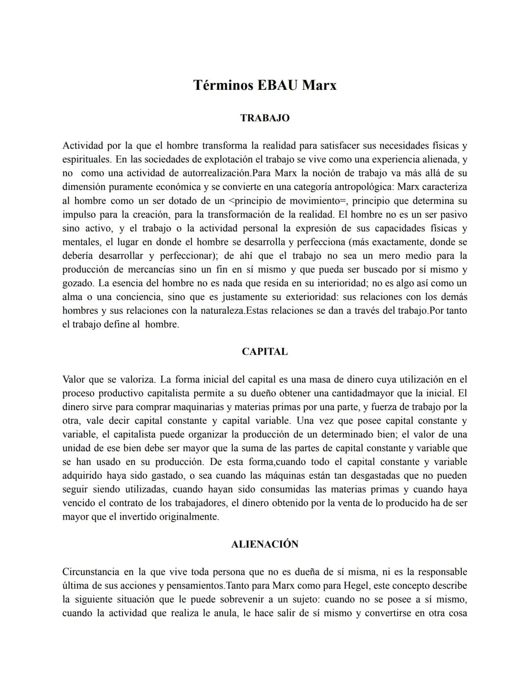 # Términos EBAU Marx
TRABAJO
Actividad por la que el hombre transforma la realidad para satisfacer sus necesidades físicas y
espirituales.