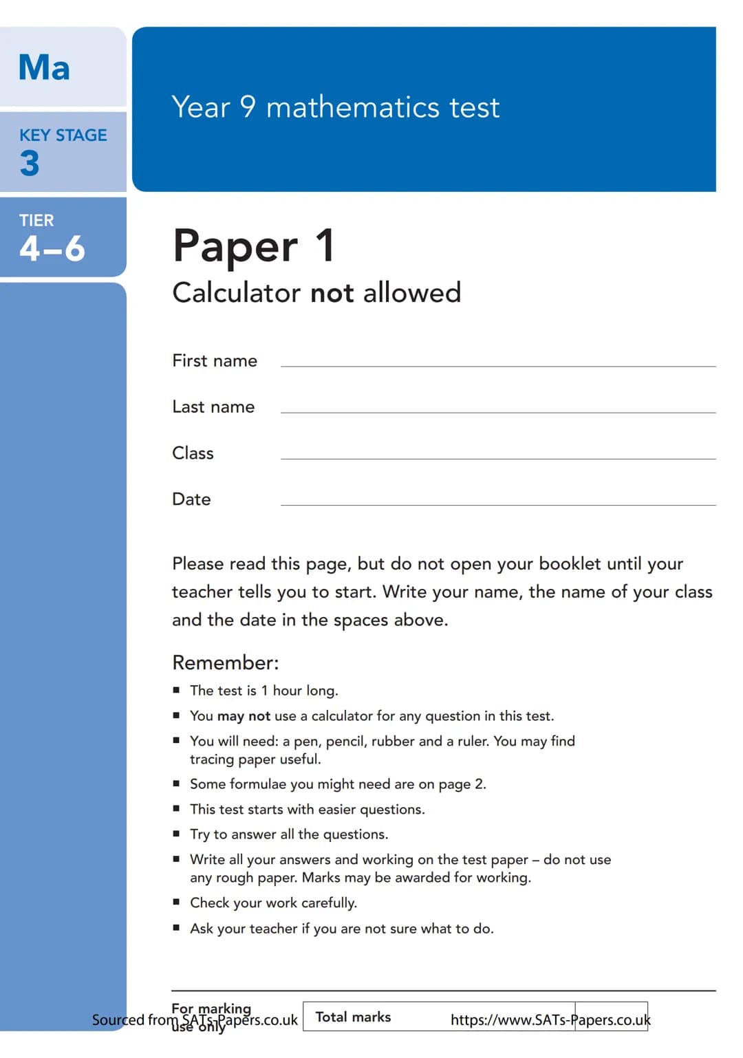 Ma
KEY STAGE
3
TIER
4-6
Year 9 mathematics test
Paper 1
Calculator not allowed
First name
Last name
Class
Date
Please read this pag