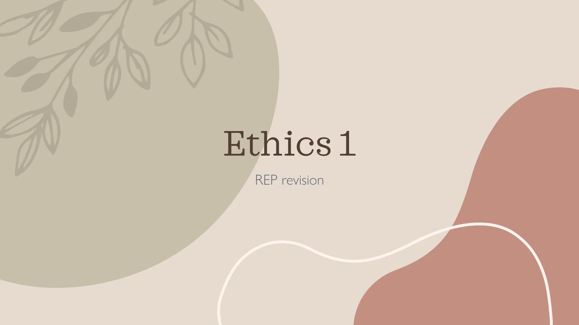 # Ethics 1
REP revision # Divine command theory
Modified version - Robert Addams
God is omnibenevolent which means he can't
command evil.