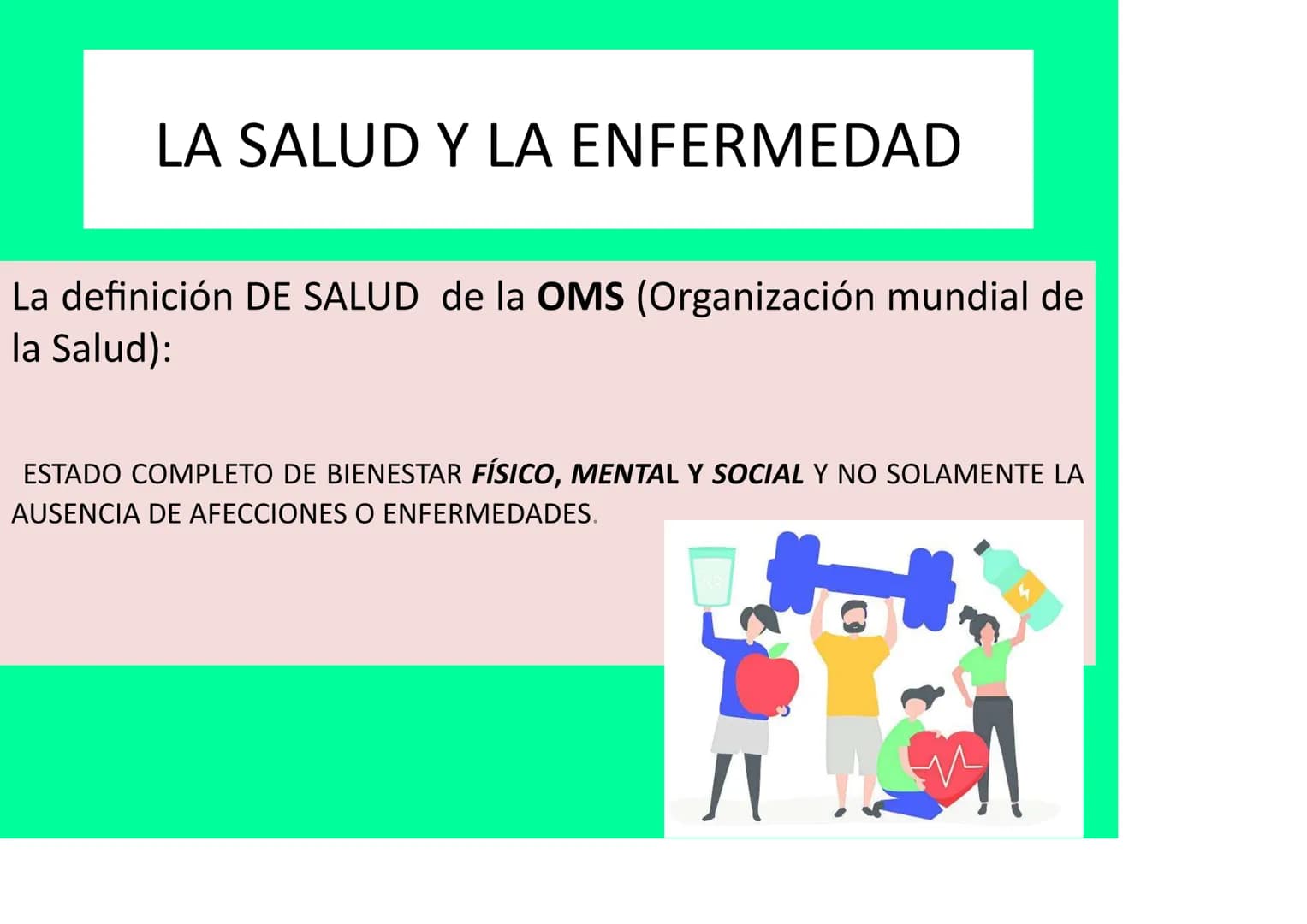 # LA SALUD Y EL SISTEMA
# INMUNITARIO # LA SALUD Y LA ENFERMEDAD
La definición DE SALUD de la OMS (Organización mundial de la Salud):
EST