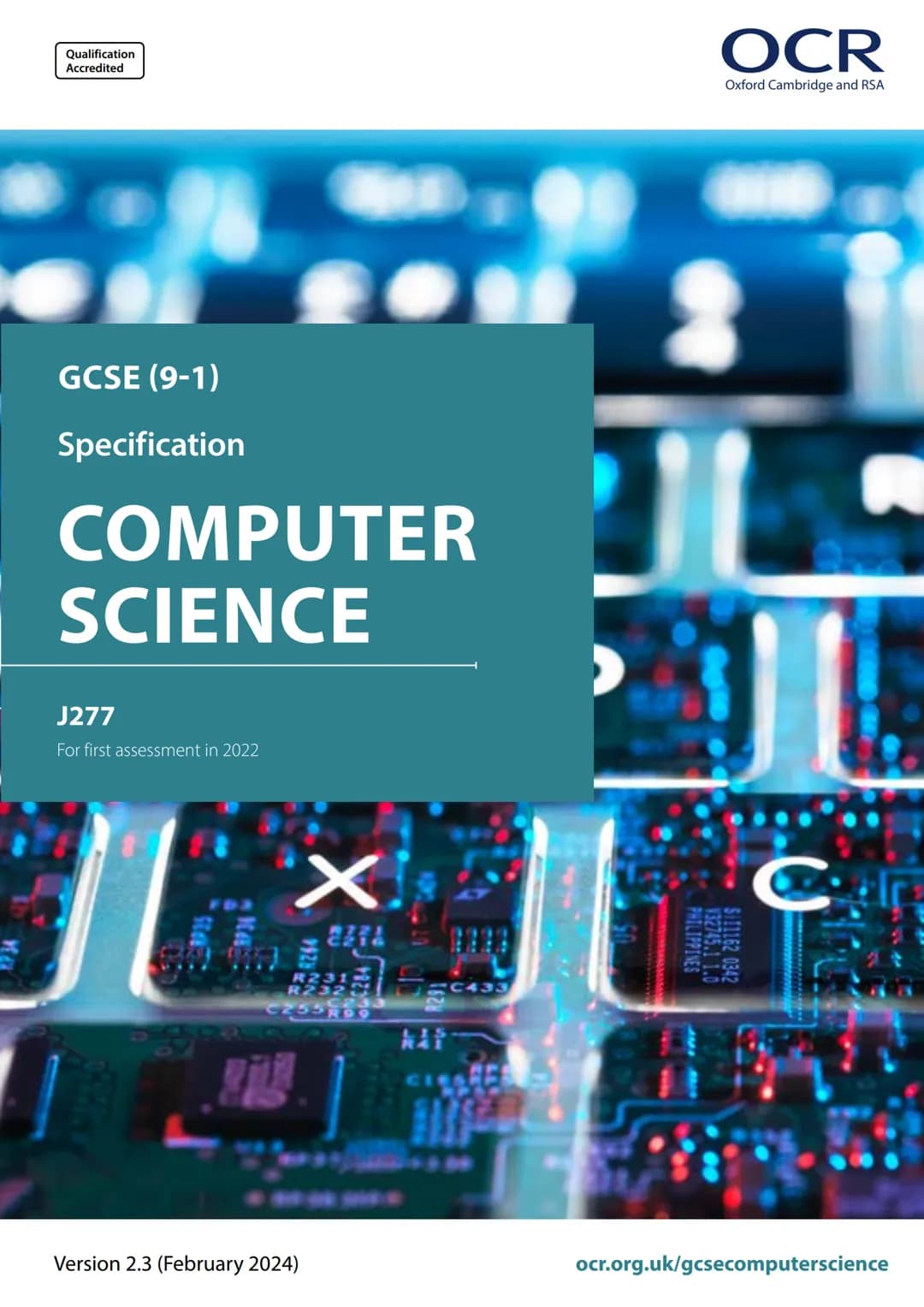 Qualification
Accredited
OCR
Oxford Cambridge and RSA
GCSE (9-1)
Specification
COMPUTER
SCIENCE
J277
For first assessment in 2022
X
C43