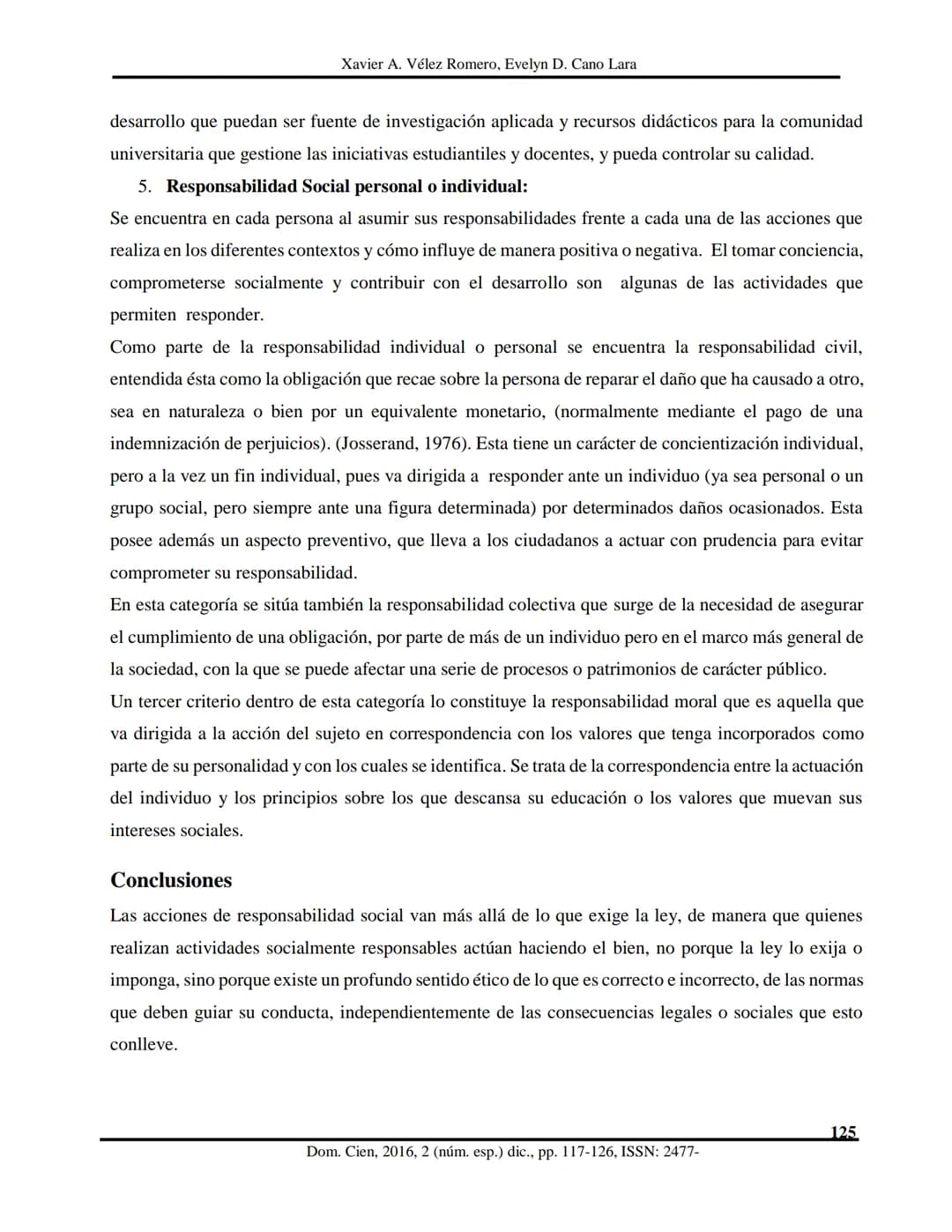 Dom. Cien., ISSN: 2477-8818
Vol. 2, núm. esp., dic., 2016, pp. 117-126
REVISTA
CIENTIFIC
LAS CIENCIAS
Ciencias sociales y políticas
Los d