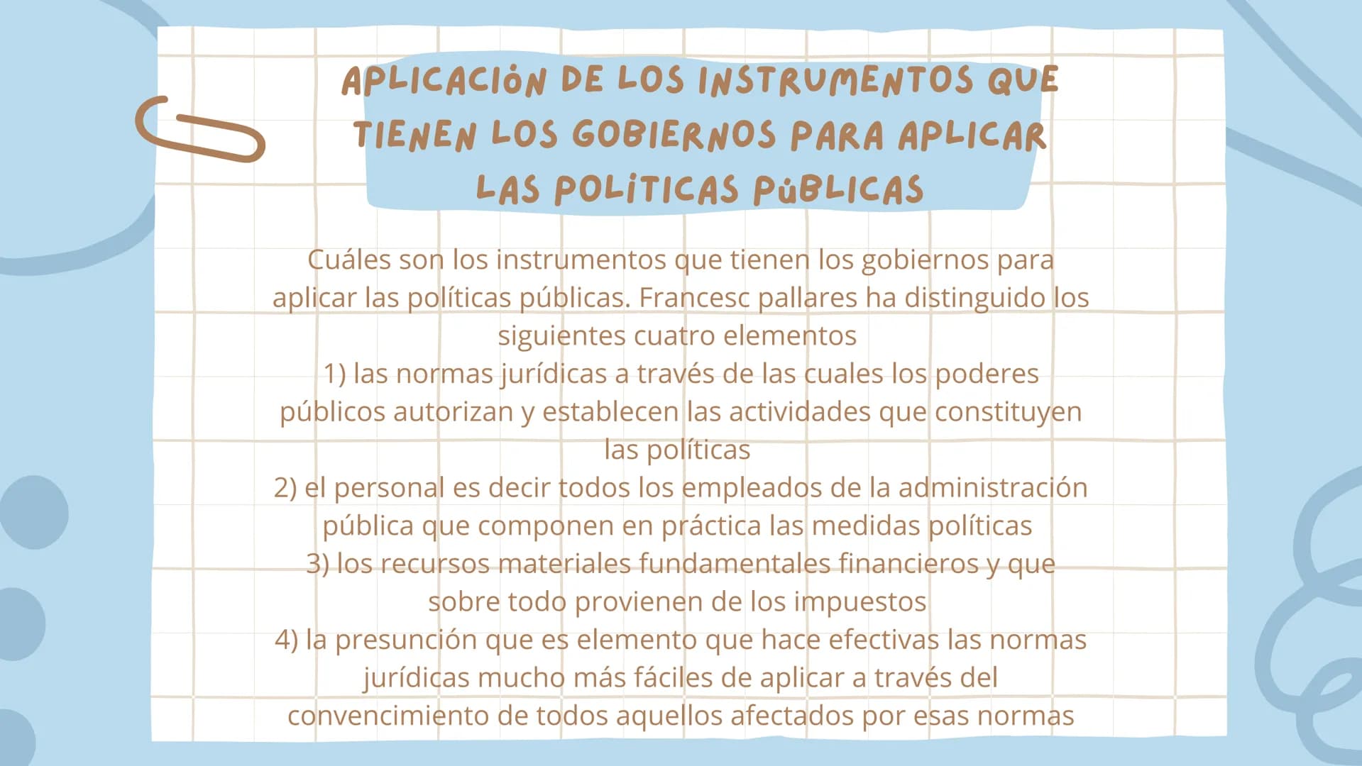 3
POLITICAS PÚBLICAS
Presentado por: Amy Valentina
Ortega Lopez
valerie Taliana Ortiz Ariza
María Paula Arévalo Rojas # ¿QUE ES?
La polít