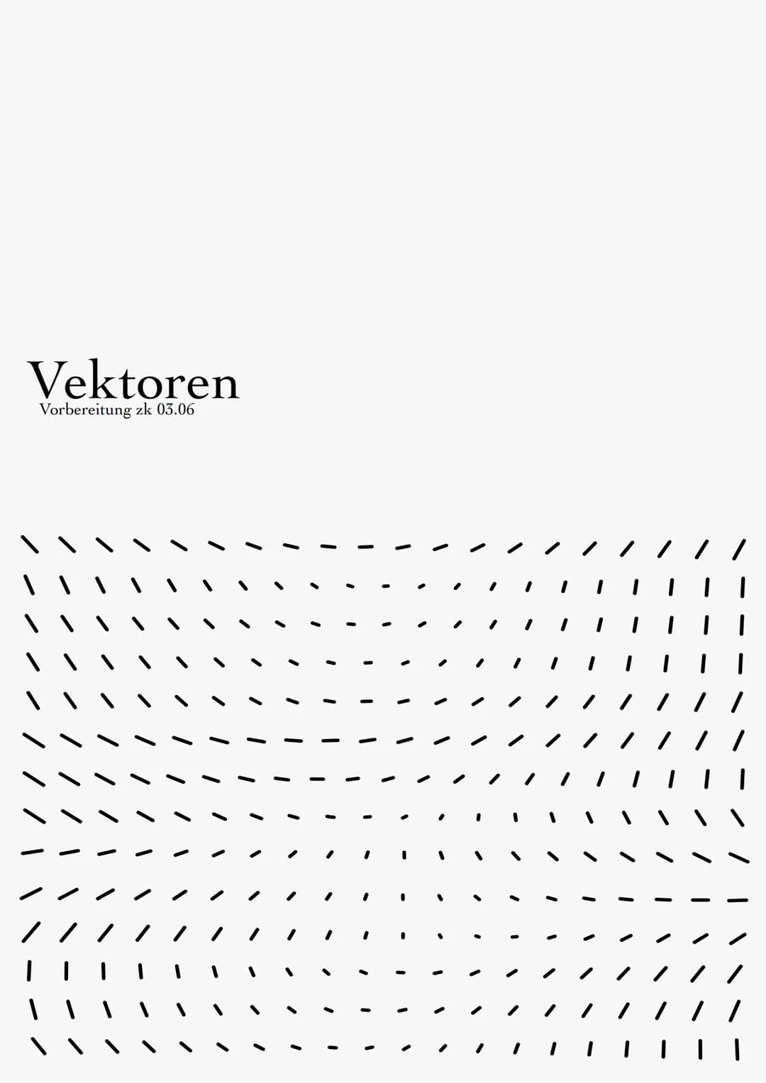 # Vektoren
Vorbereitung zk 05.06 # VEKTOREN
Vektoren sind Punute im Raum die durch Pfeile gezeichnet
werden.
Sie zeigen immer in eine Richt