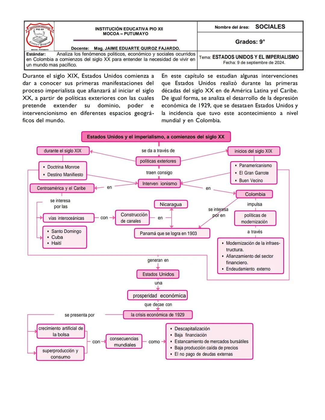 INSTITUCIÓN EDUCATIVA PIO XII
MOCOA-PUTUMAYO
Docente: Mag. JAIME EDUARTE QUIROZ FAJARDO.
Estándar: Analiza los fenómenos politicos, económi