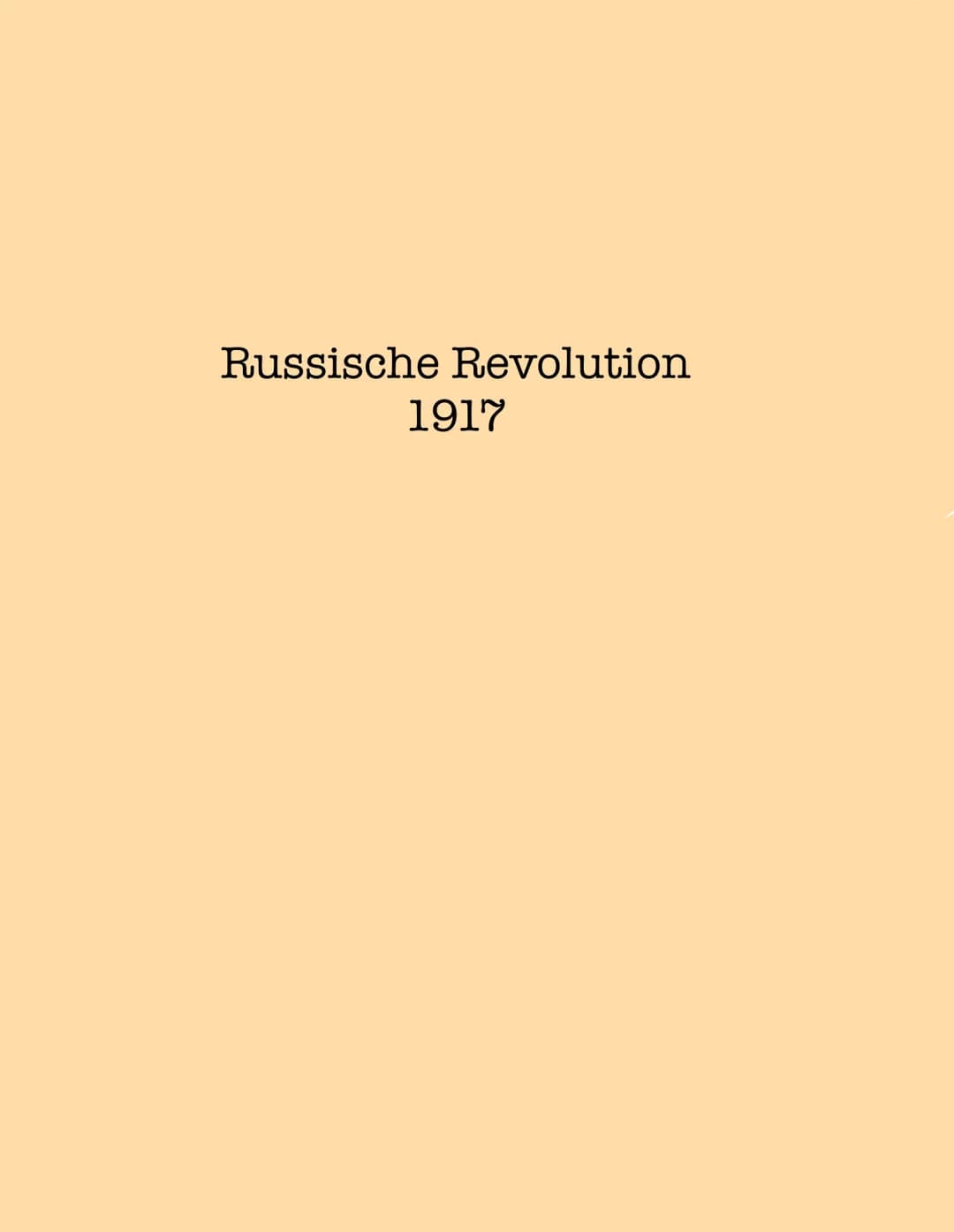 Russische Revolution
1917 # Epochenjahr 1917
Ursachen
Russland im 19. Jahrhundert
* Mittelalterliche Ständegesellschaft
* späte Indus