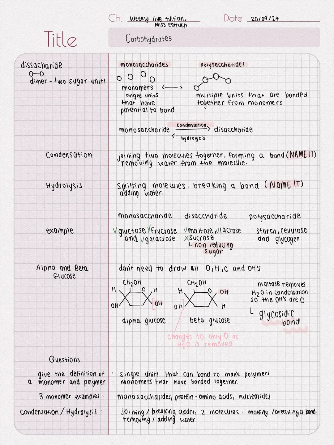 # Title
Ch. Weekly live tuition,
Miss Estruch
Date 20/09/24
Carbohydrates
dissacharide
0-0
dimer - two sugar units
monosaccharides
0 0