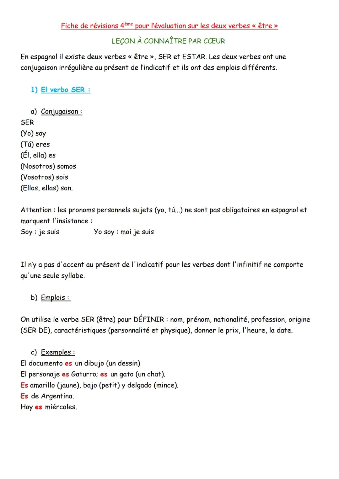 Fiche de révisions 4ème pour l'évaluation sur les deux verbes << être >>>
LEÇON À CONNAÎTRE PAR COŒUR
En espagnol il existe deux verbes <<